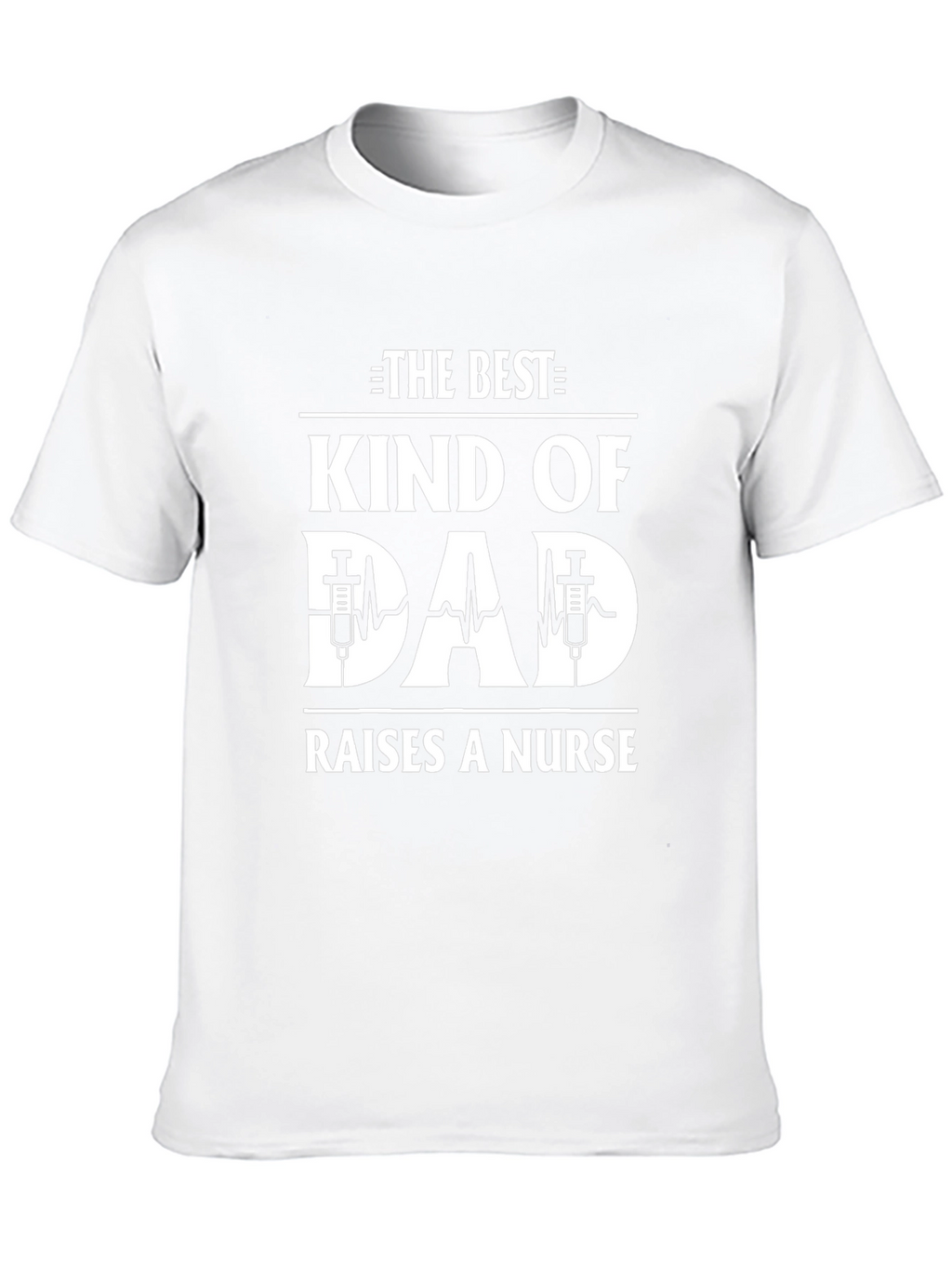 Best Kind of Dad Raises a Nurse Graphic T-Shirt