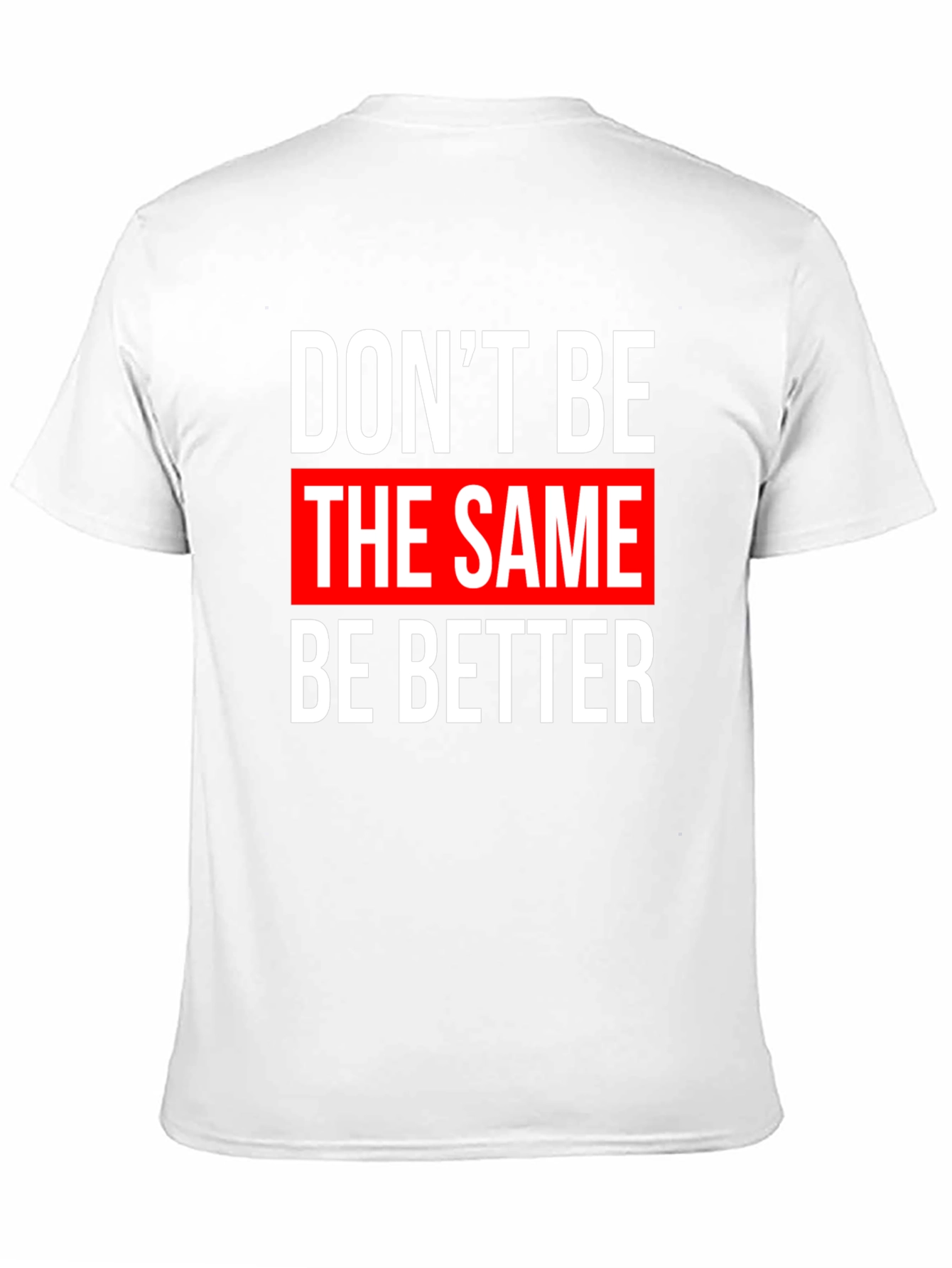 Motivational Graphic T-Shirt - Be Better