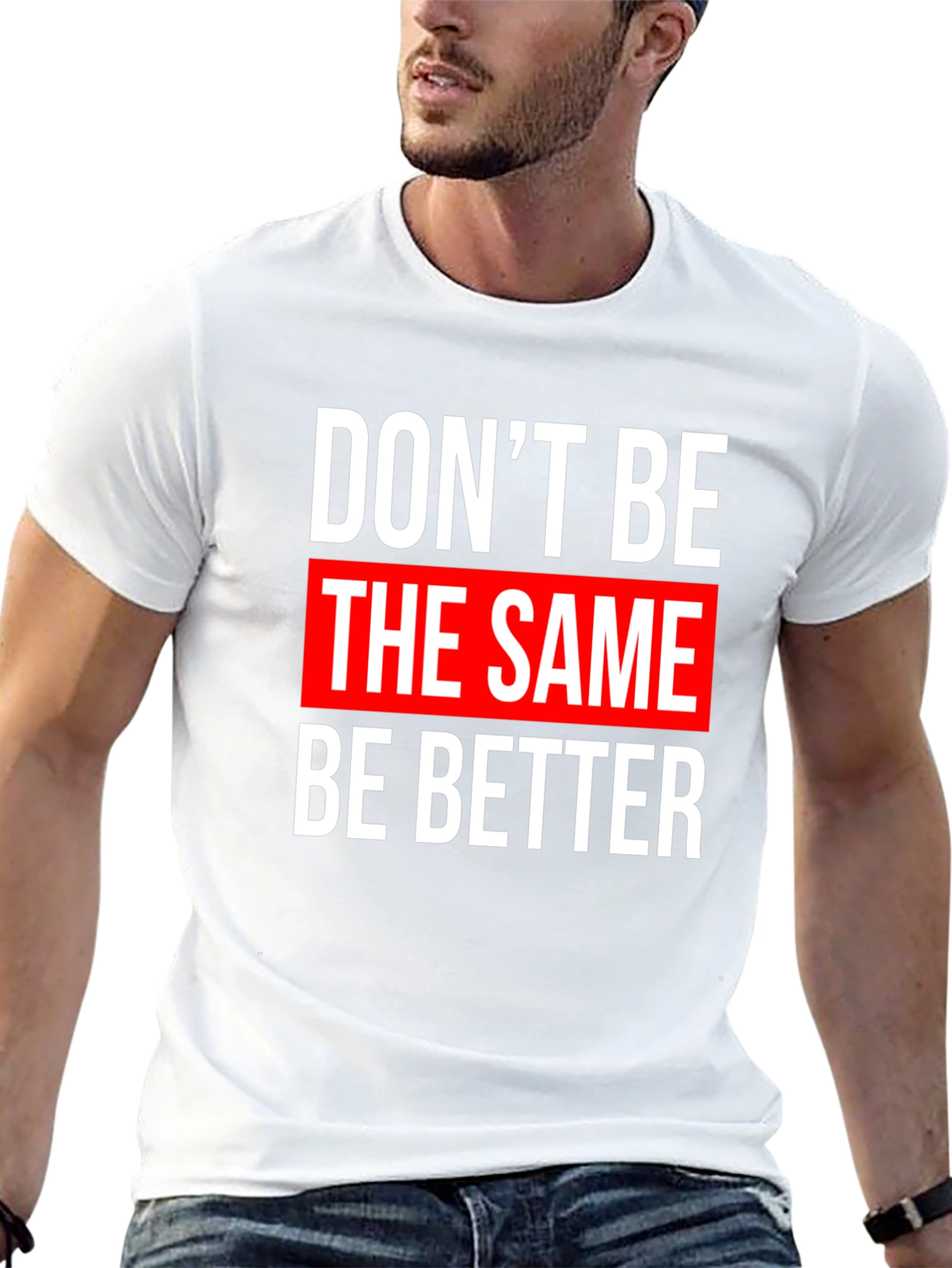 Motivational Graphic T-Shirt - Be Better