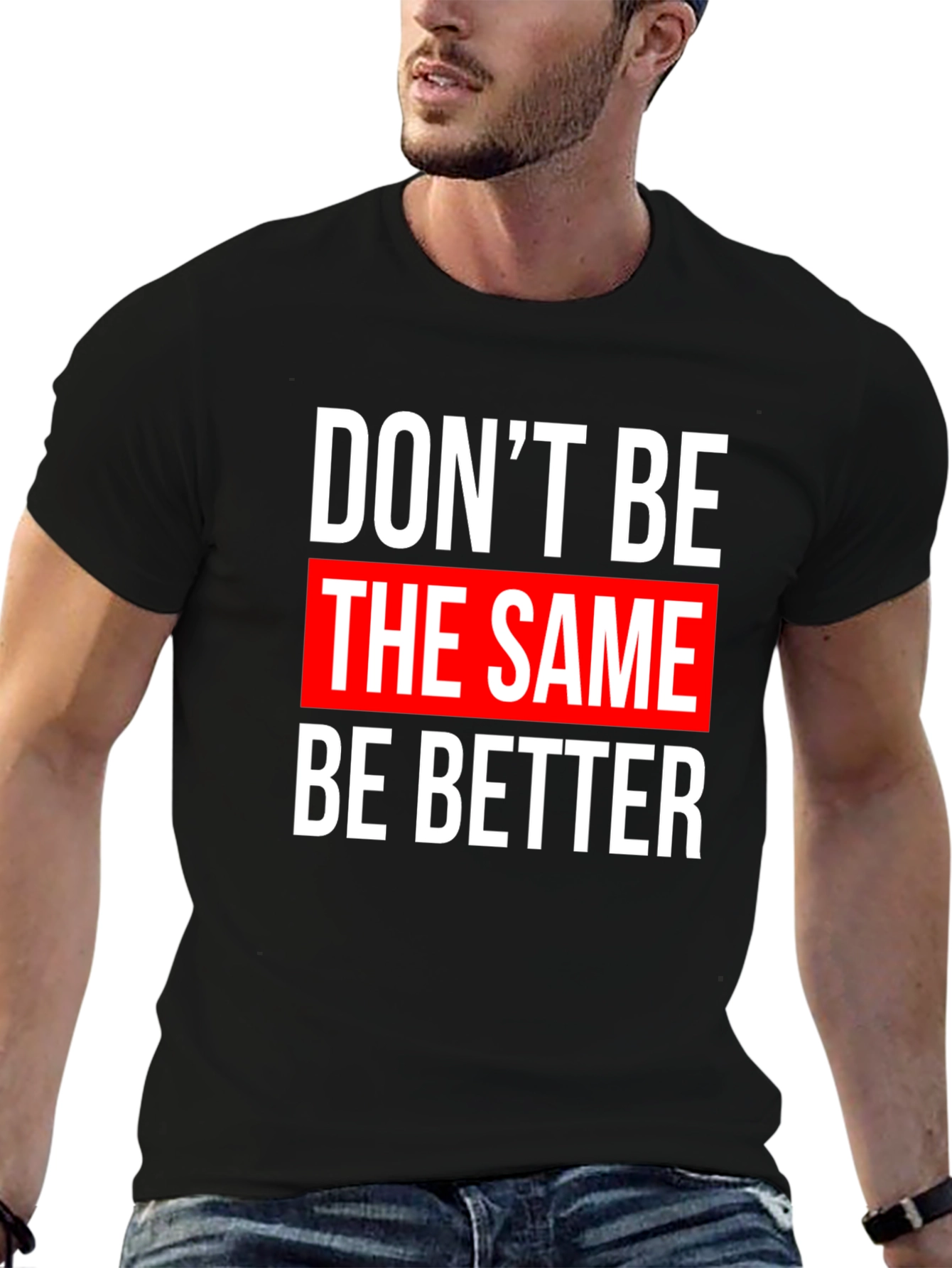 Motivational Graphic T-Shirt - Be Better