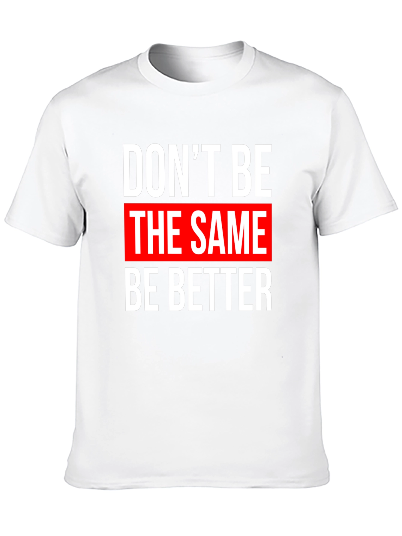 Motivational Graphic T-Shirt - Be Better