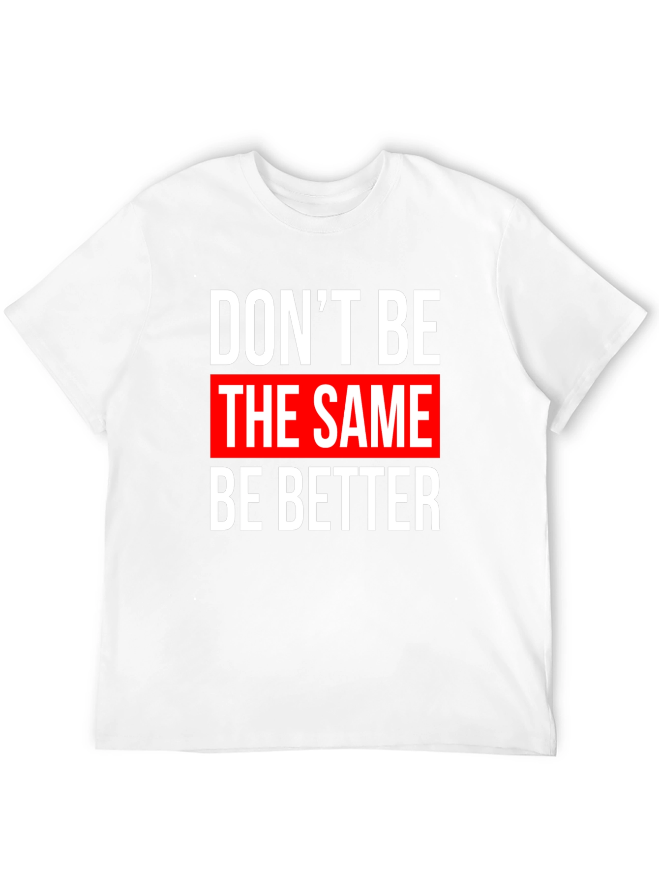 Motivational Graphic T-Shirt - Be Better