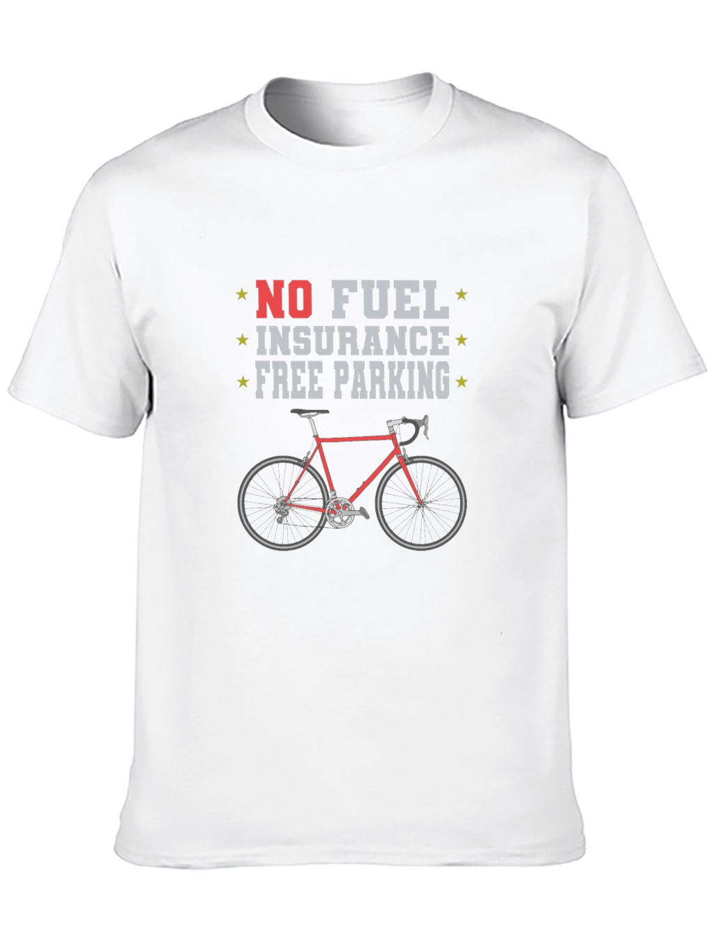 No Fuel Insurance Free Parking T-Shirt