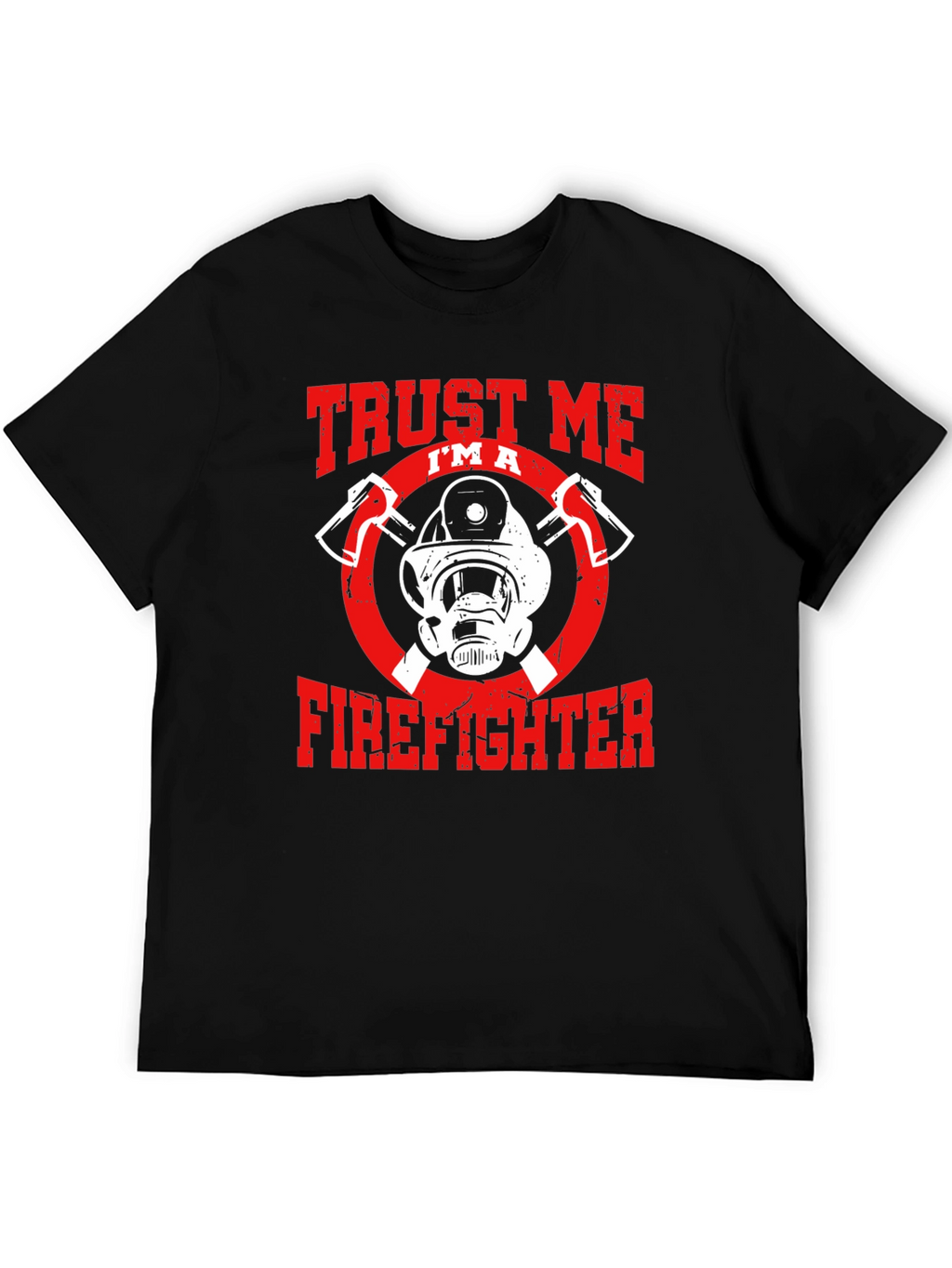Trust Me Im A Firefighter Black T-Shirt