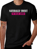 Naturally Sweet - No Sugar Added Graphic Tee
