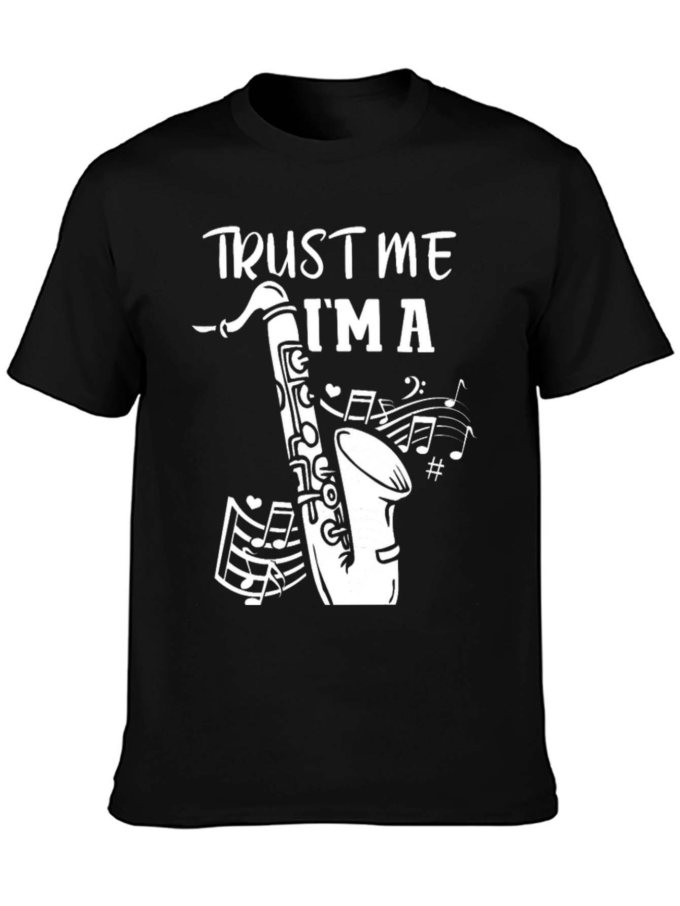 Trust Me Im A Saxophonist Graphic T-Shirt