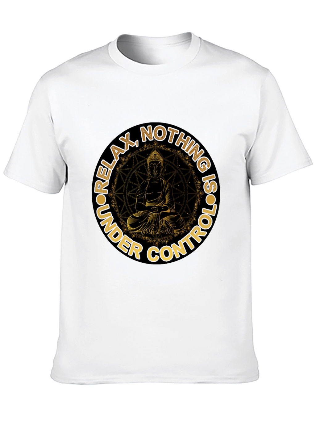 Relax Nothing Is Under Control Buddha T-Shirt
