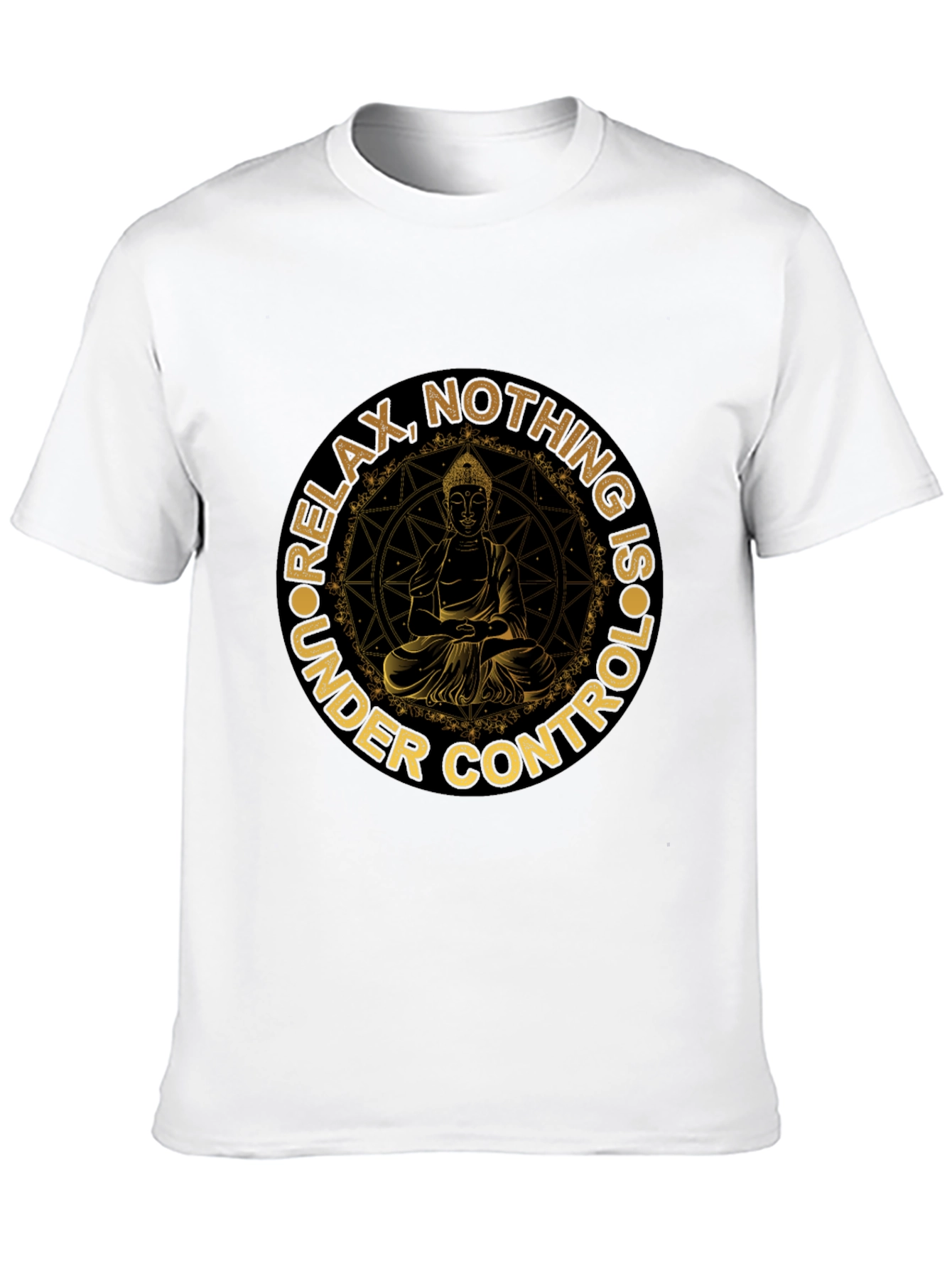 Relax Nothing Is Under Control Buddha T-Shirt