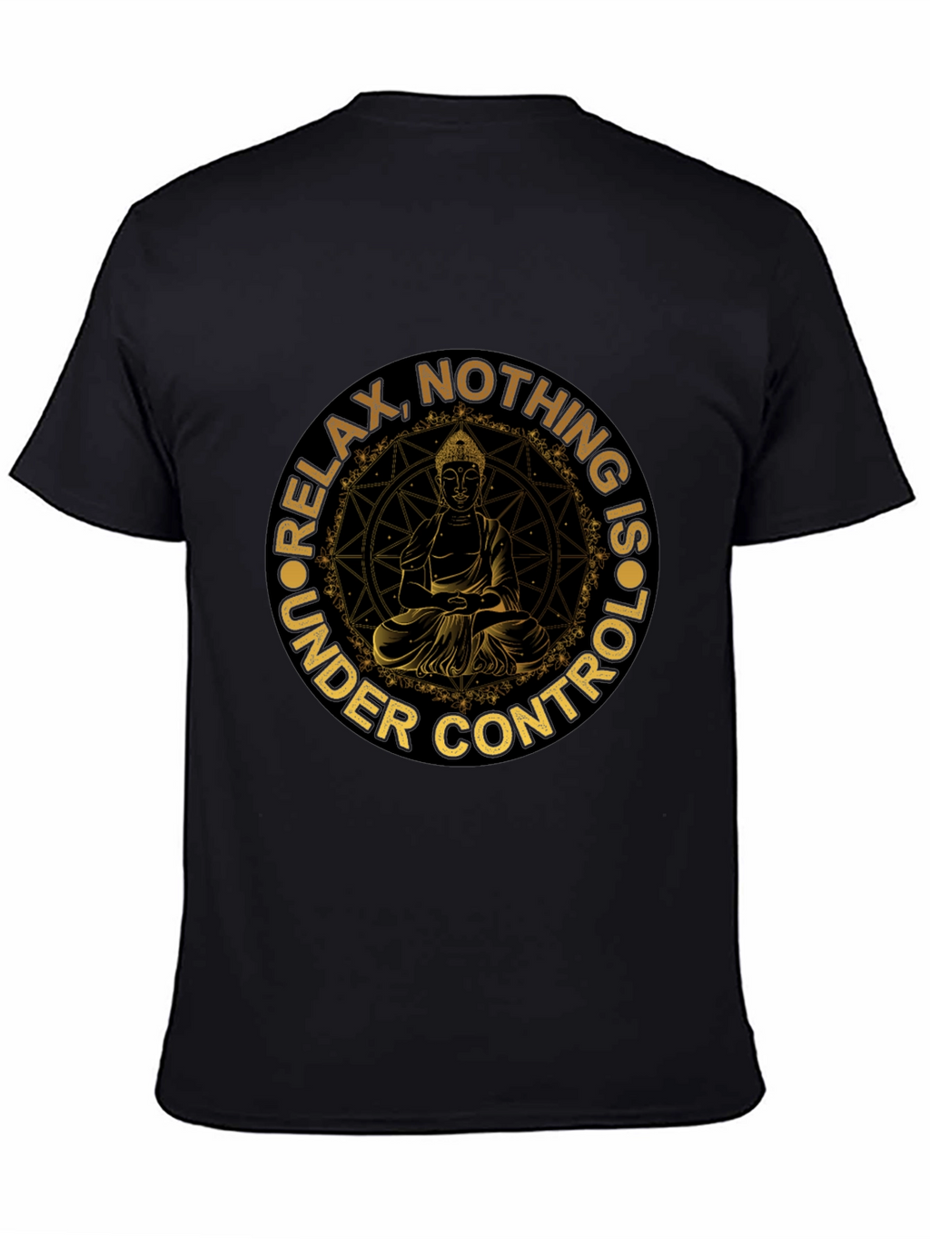 Relax Nothing Is Under Control Buddha T-Shirt