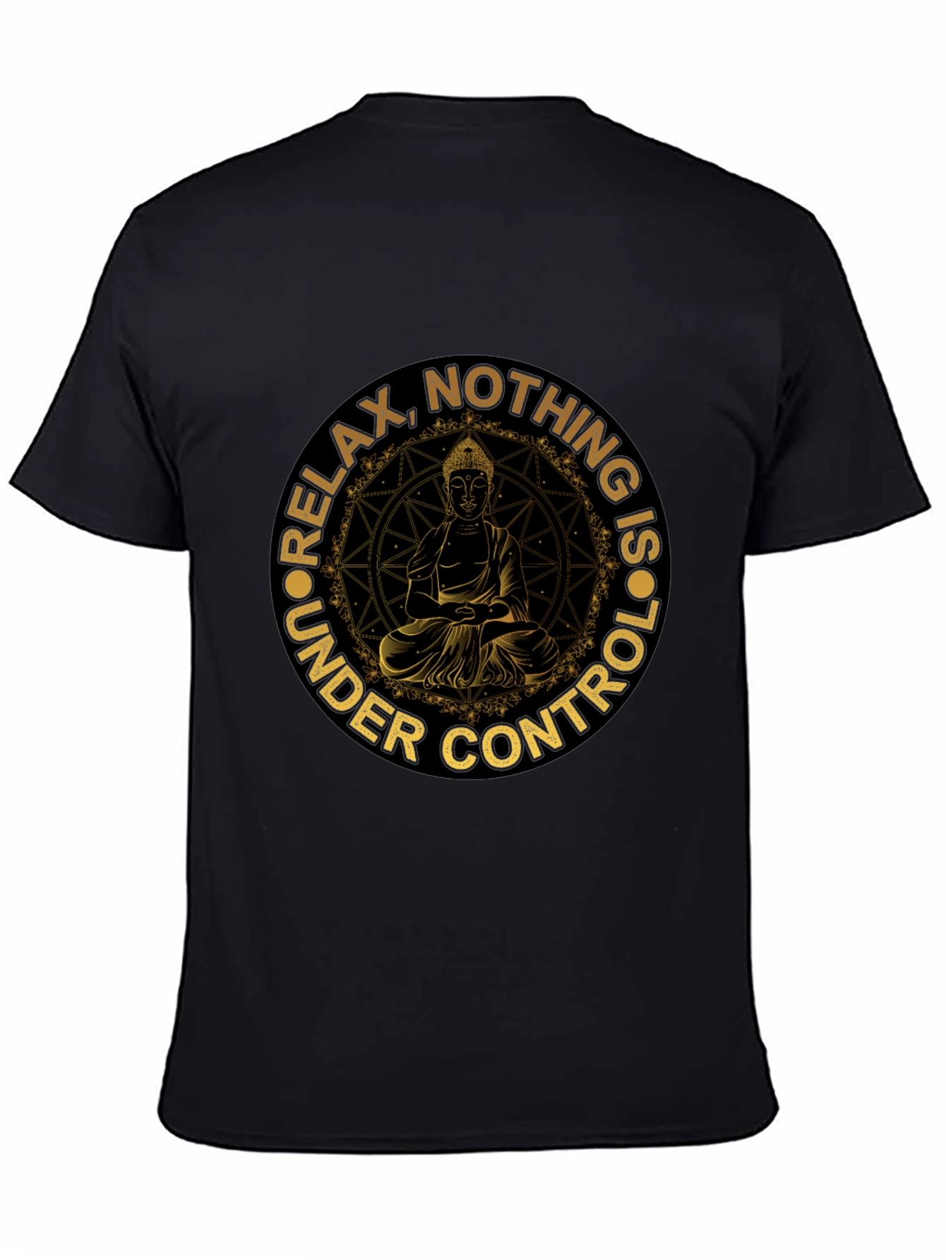 Relax Nothing Is Under Control Buddha T-Shirt