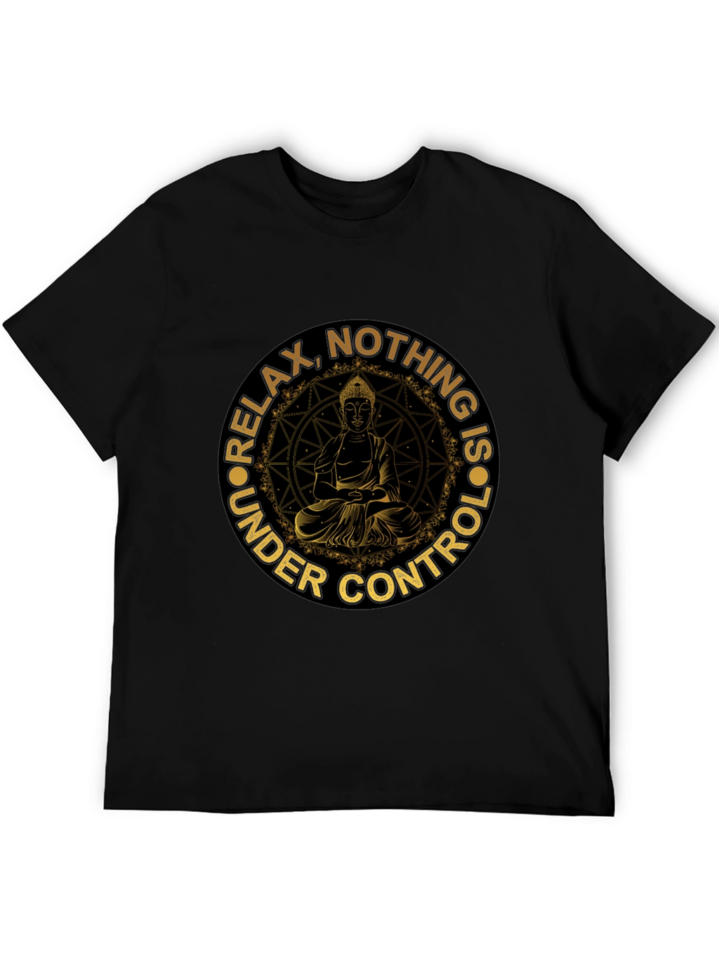 Relax Nothing Is Under Control Buddha T-Shirt