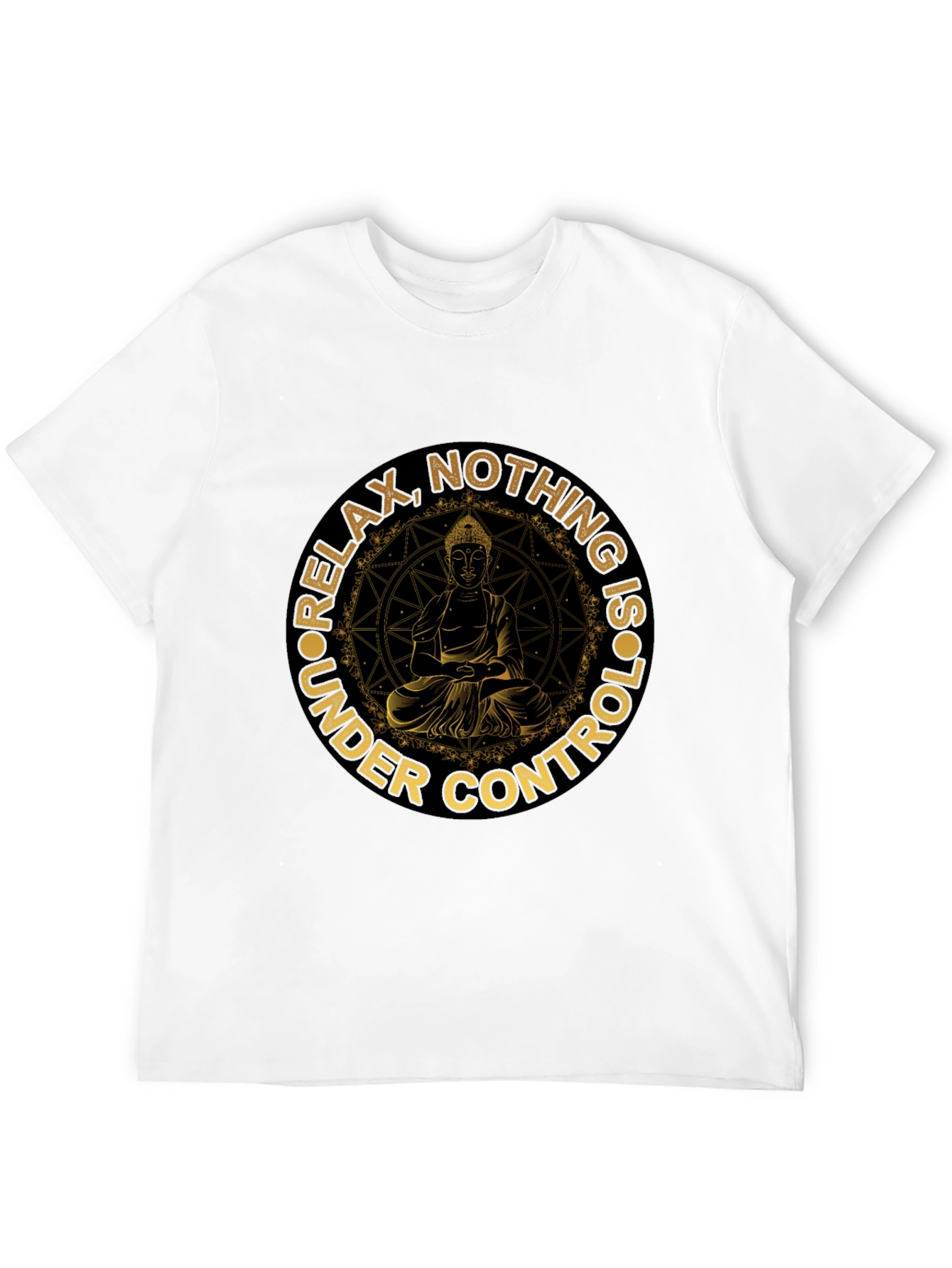 Relax Nothing Is Under Control Buddha T-Shirt