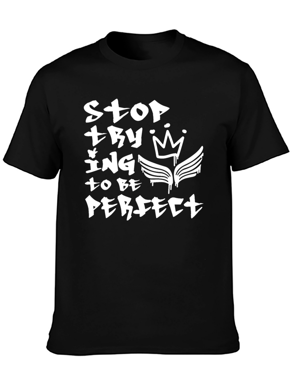 Trendy Graphic Tee - Stop Trying to Be Perfect