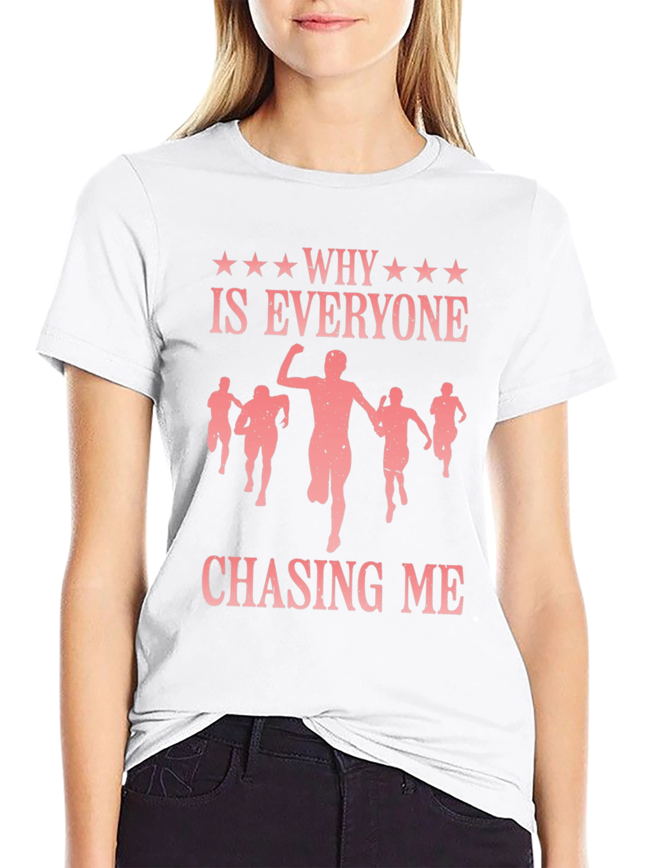 Why Is Everyone Chasing Me Graphic Tee