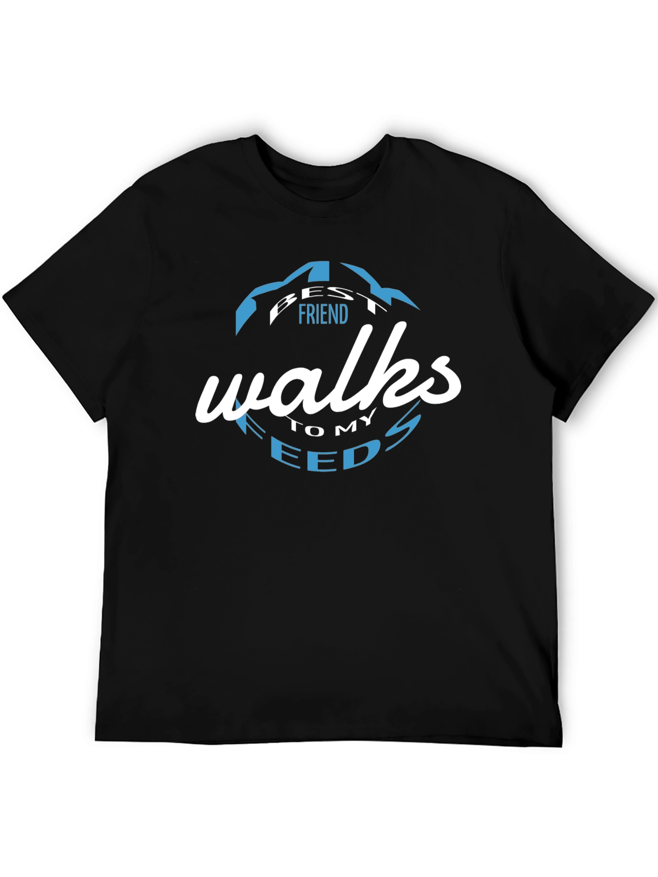 Best Friend Walks To My Needs Graphic T-Shirt