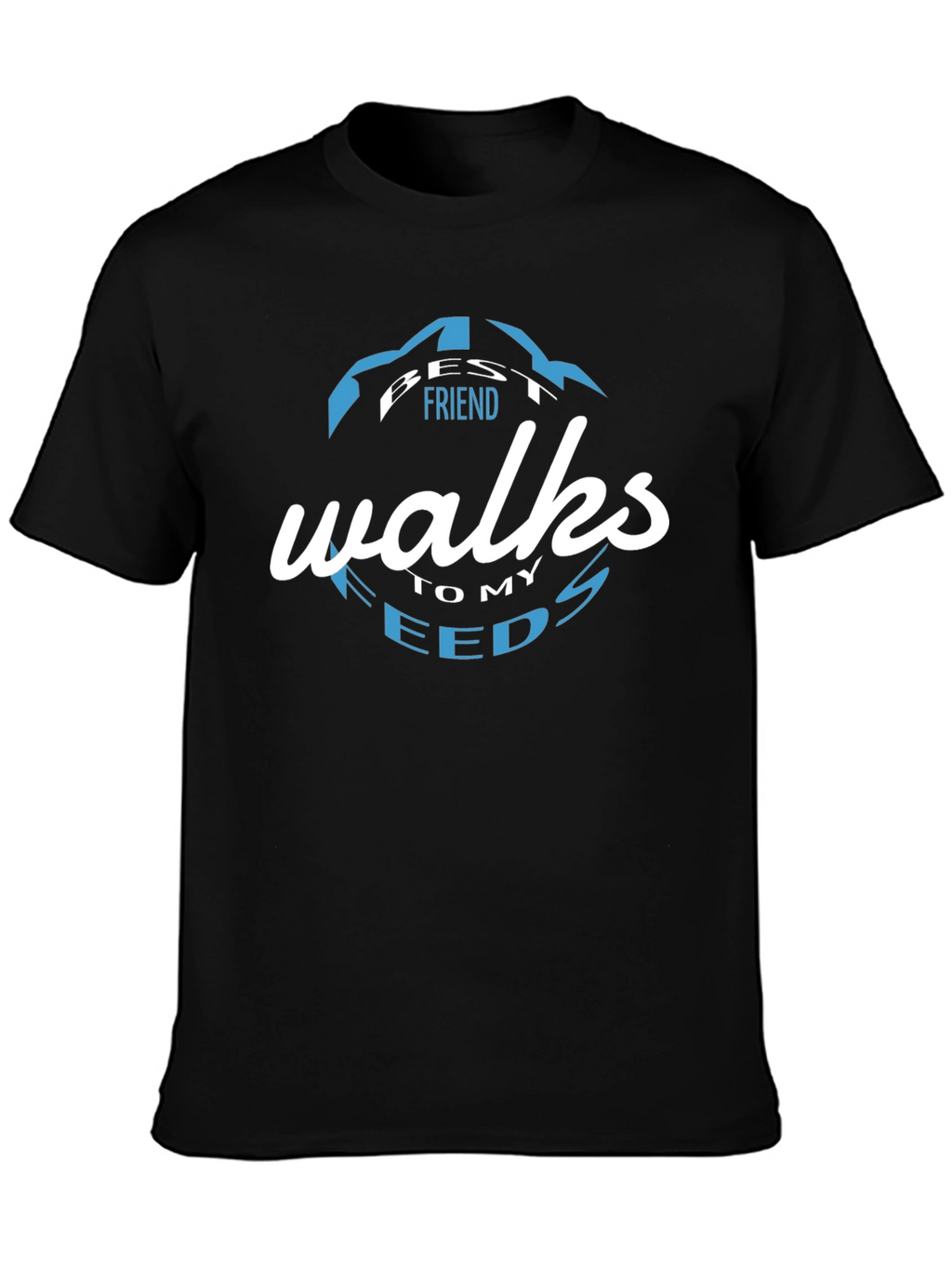 Best Friend Walks To My Needs Graphic T-Shirt