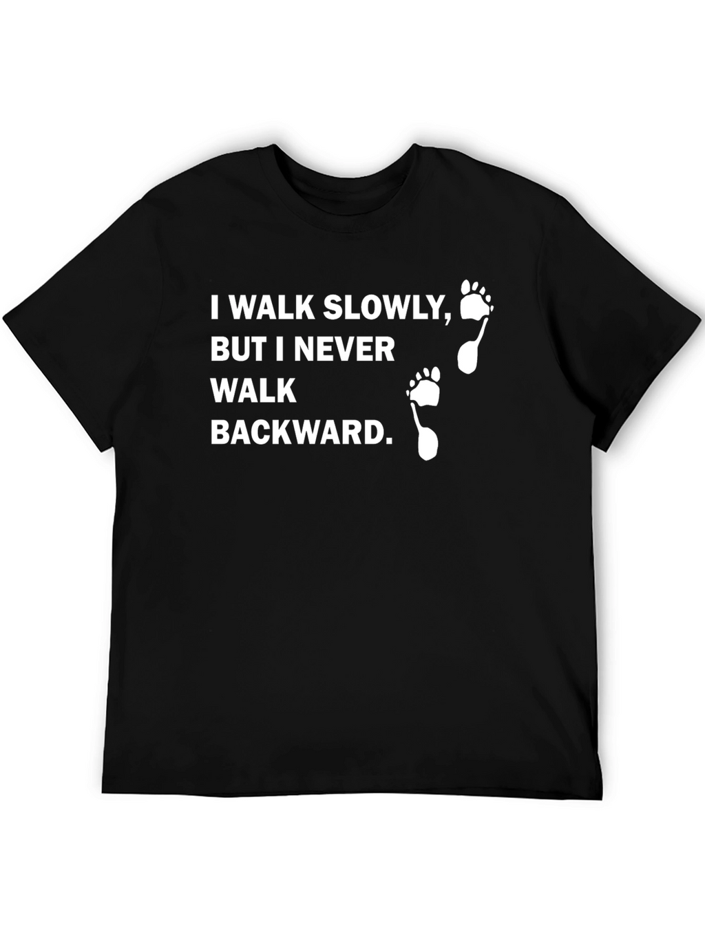 Motivational Walk Slowly T-Shirt - Black
