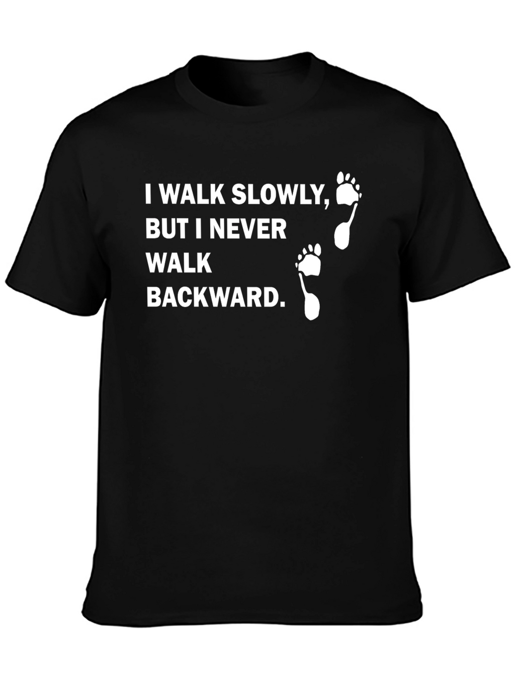 Motivational Walk Slowly T-Shirt - Black