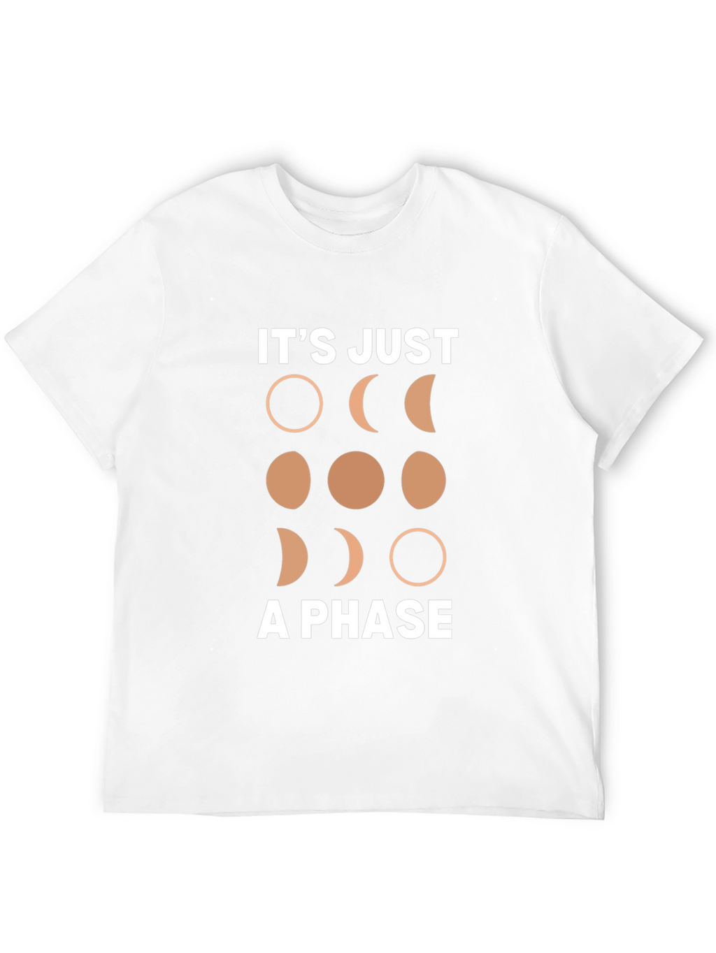 Its Just A Phase Moon T-Shirt