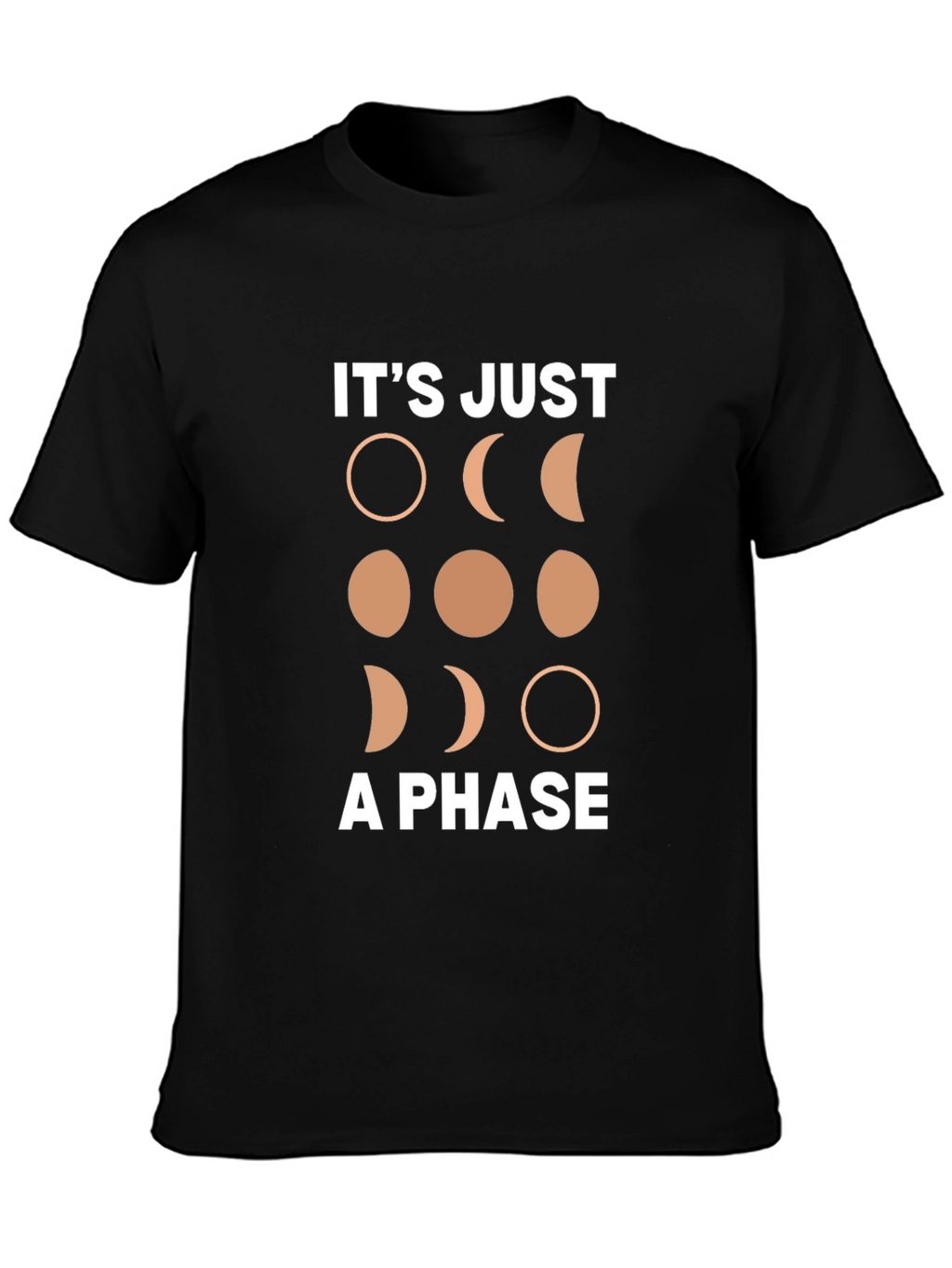 Its Just A Phase Moon T-Shirt