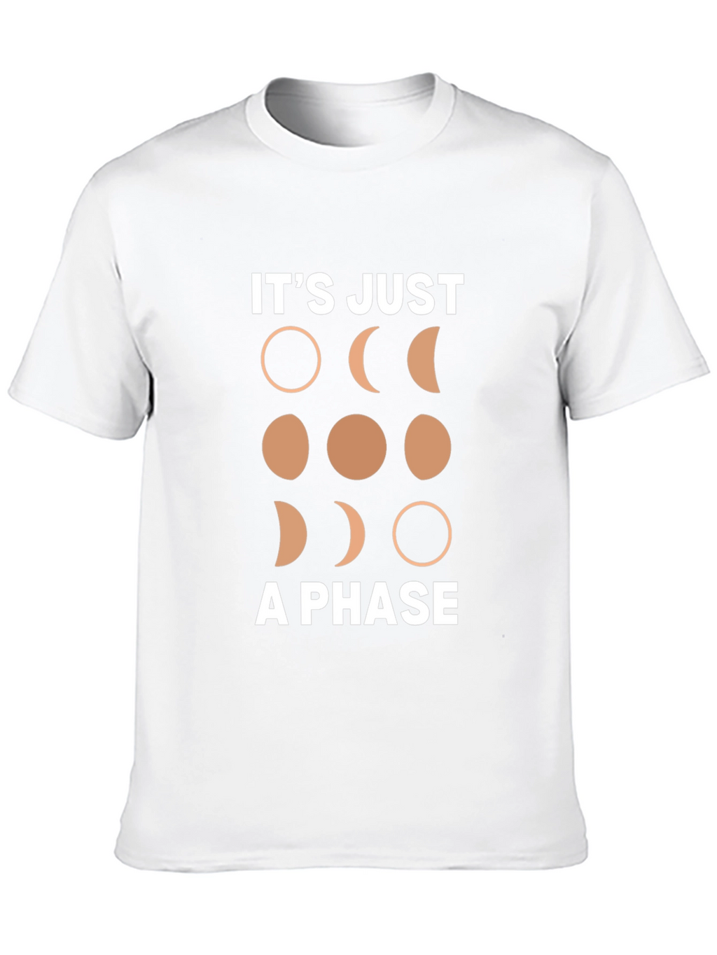 Its Just A Phase Moon T-Shirt