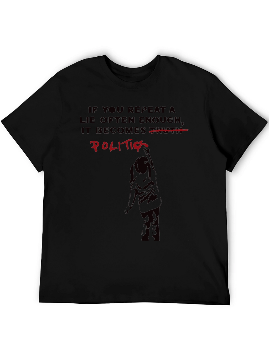 Politics T-Shirt: Repeating Lies
