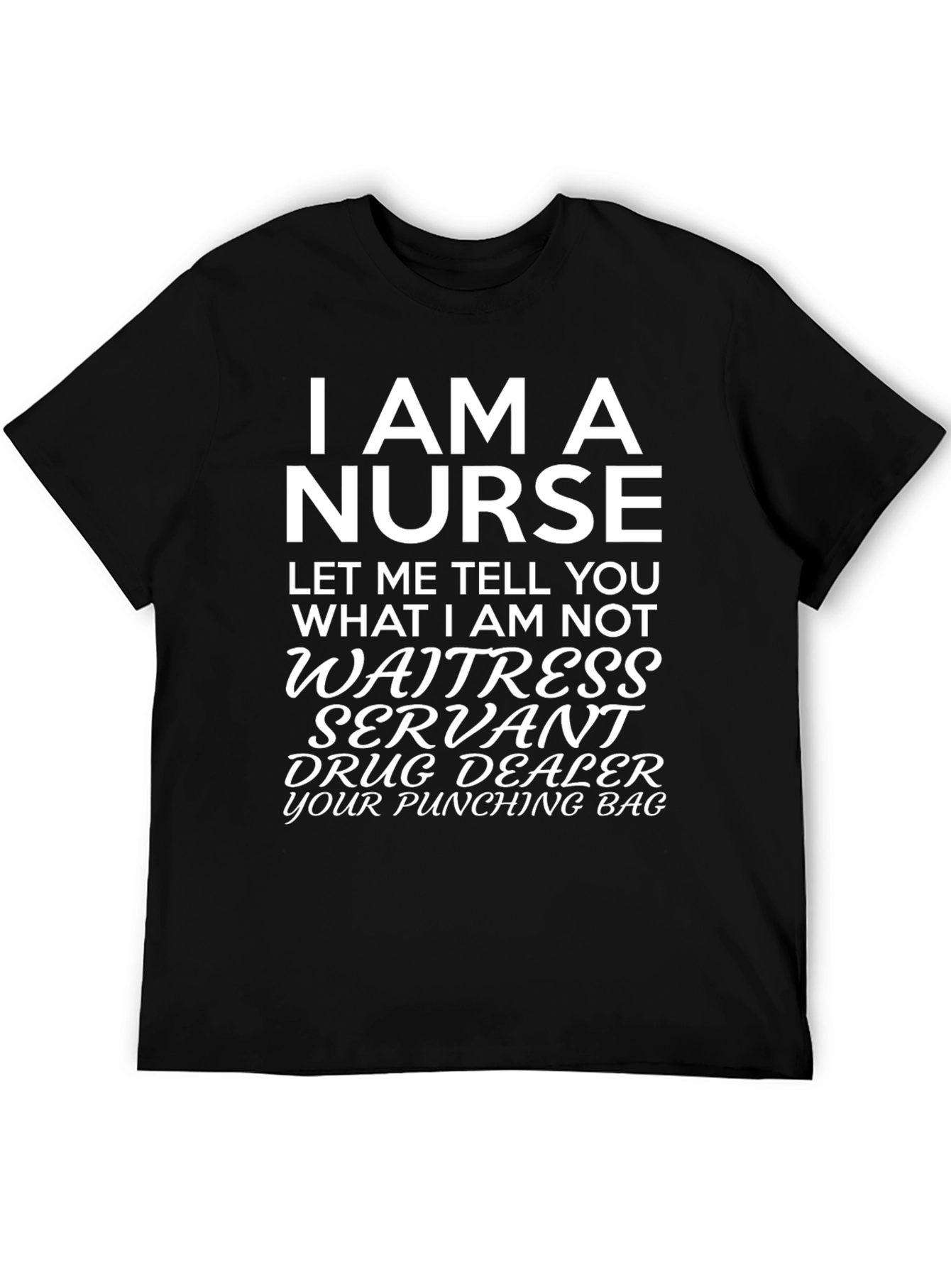 I AM A NURSE Graphic Tee