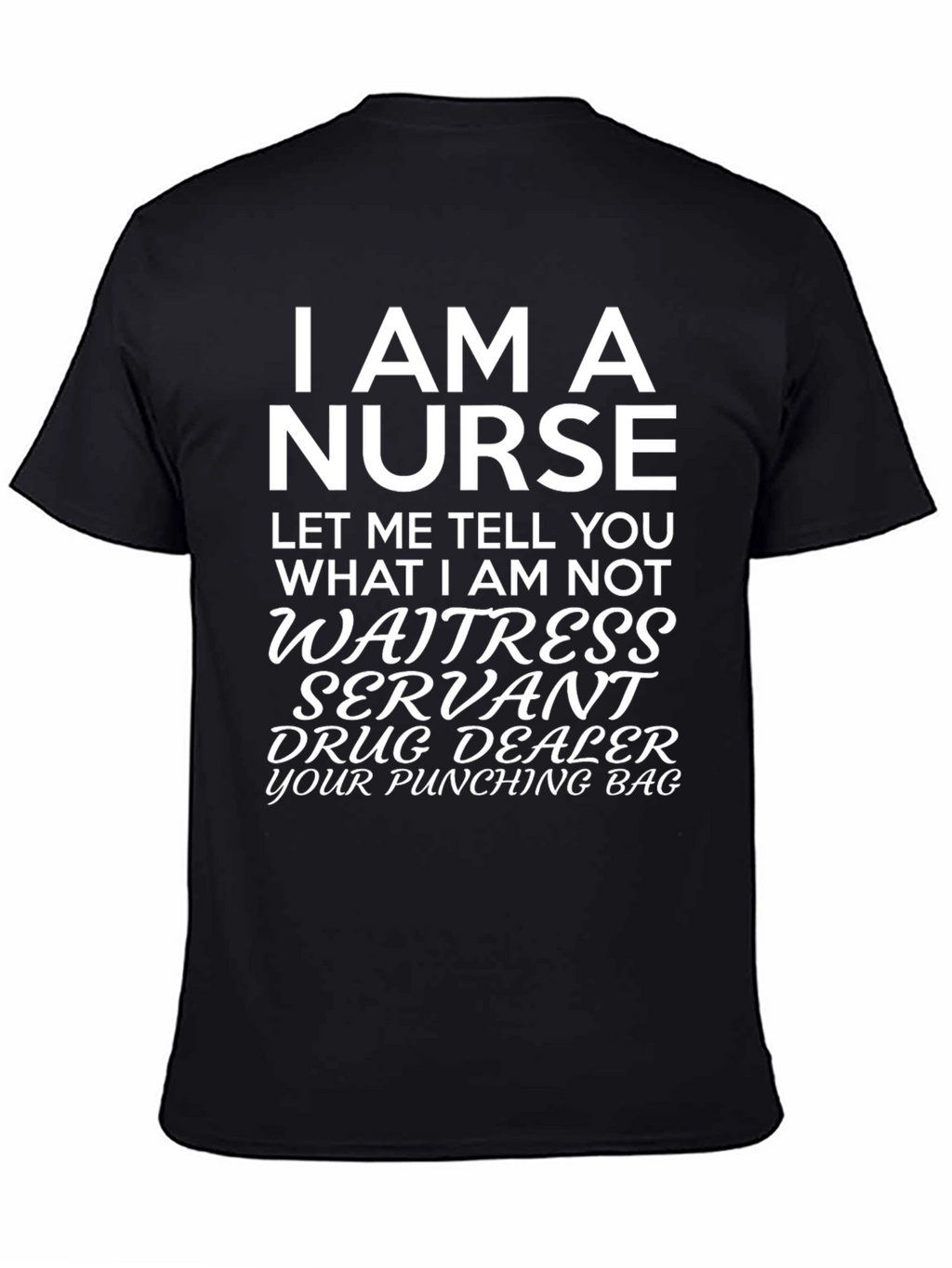 I AM A NURSE Graphic Tee