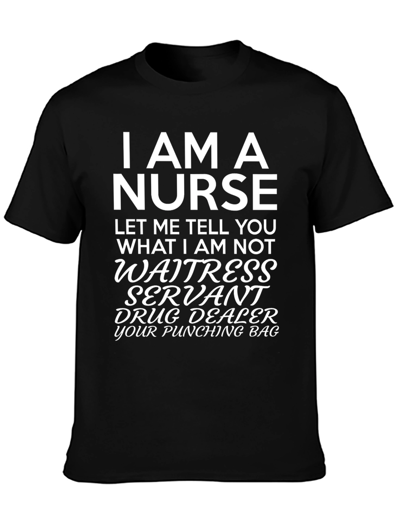 I AM A NURSE Graphic Tee