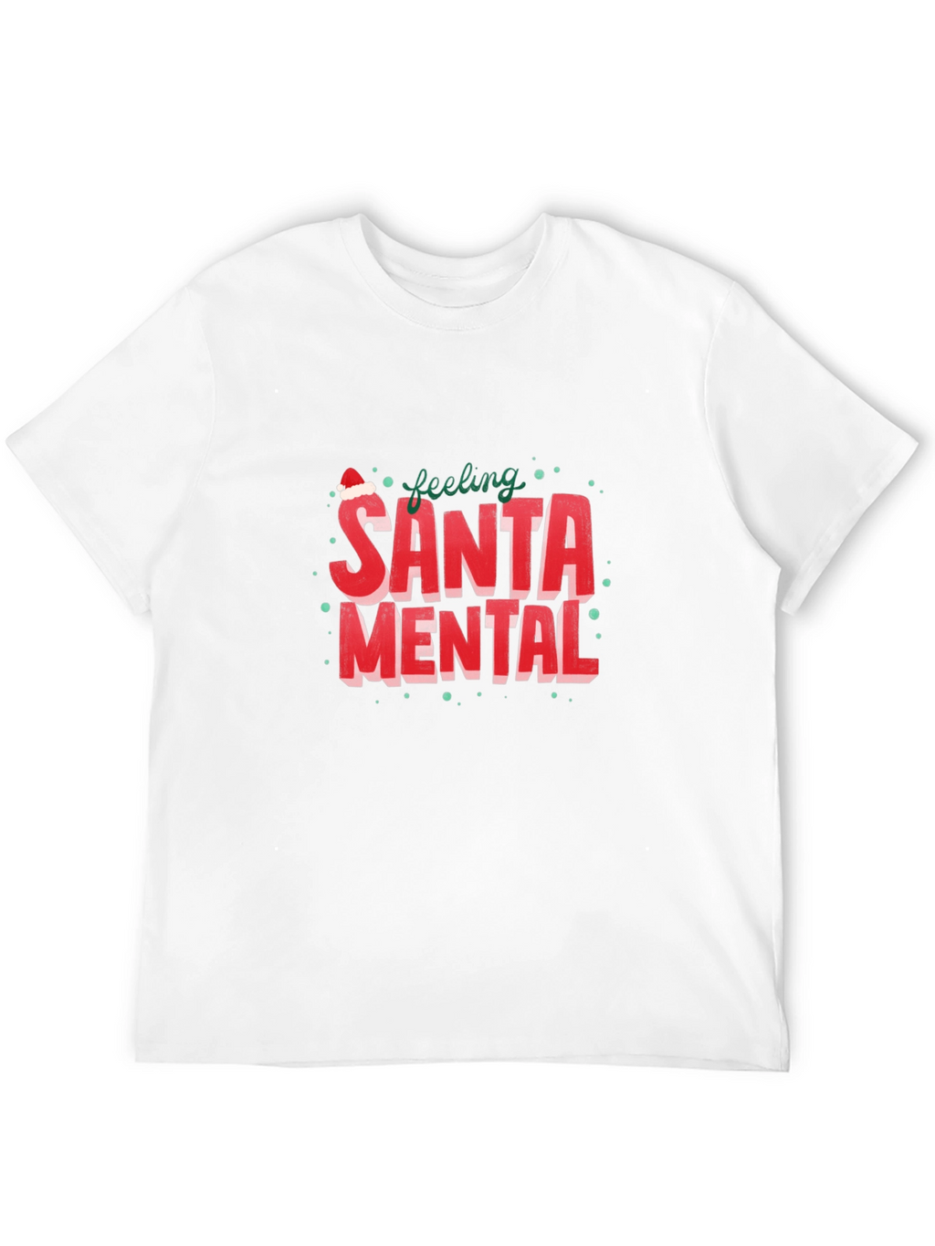 Feeling Santa Mental Graphic Tee