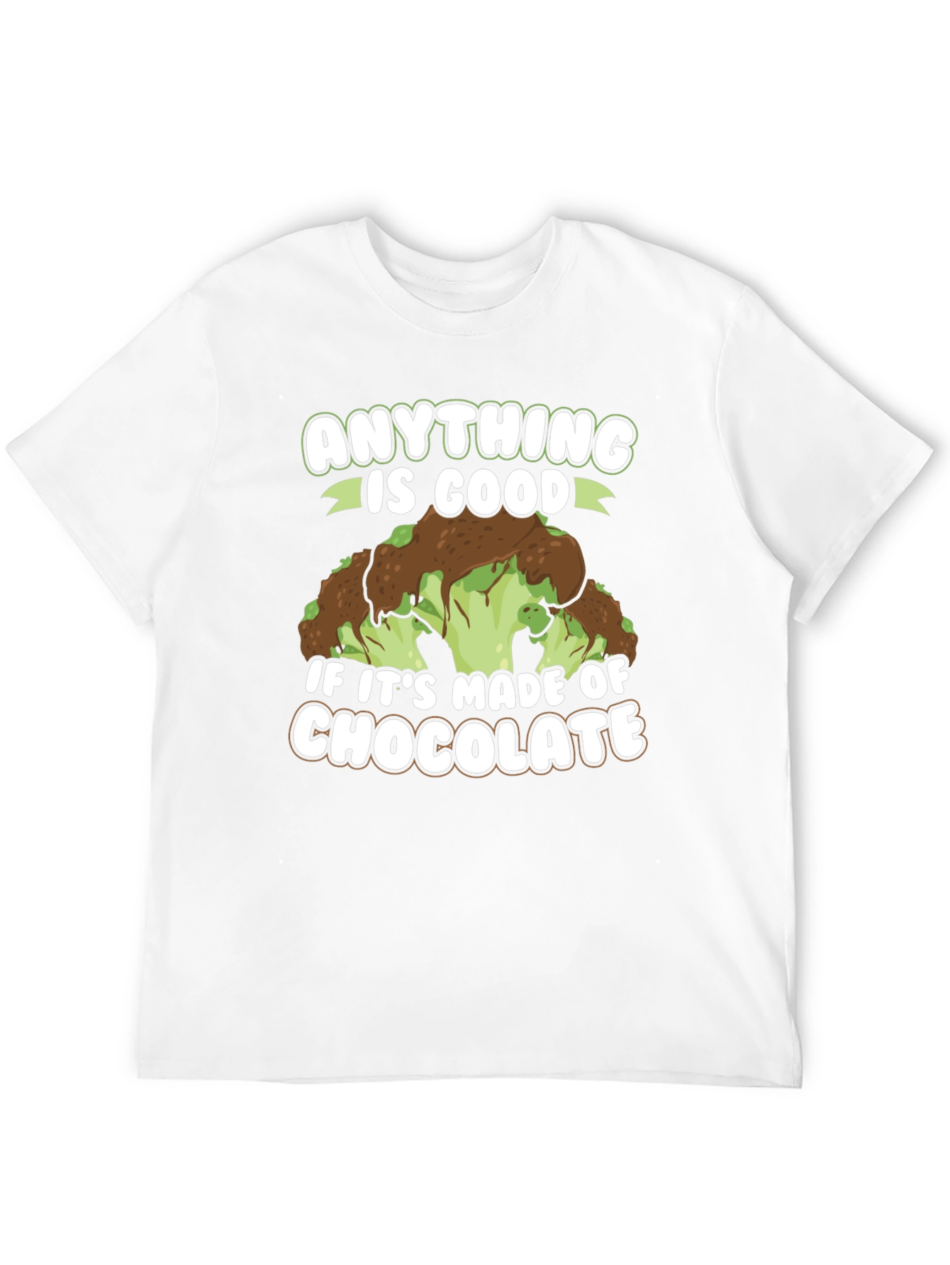 Chocolate Broccoli T-Shirt: Anything is Good!