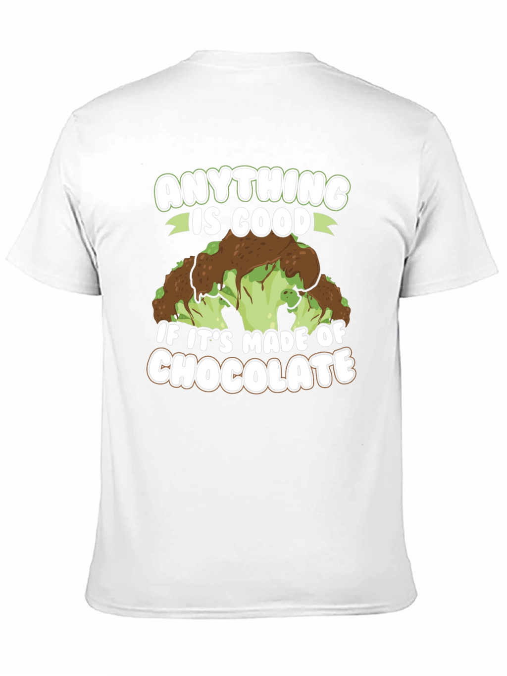 Chocolate Broccoli T-Shirt: Anything is Good!