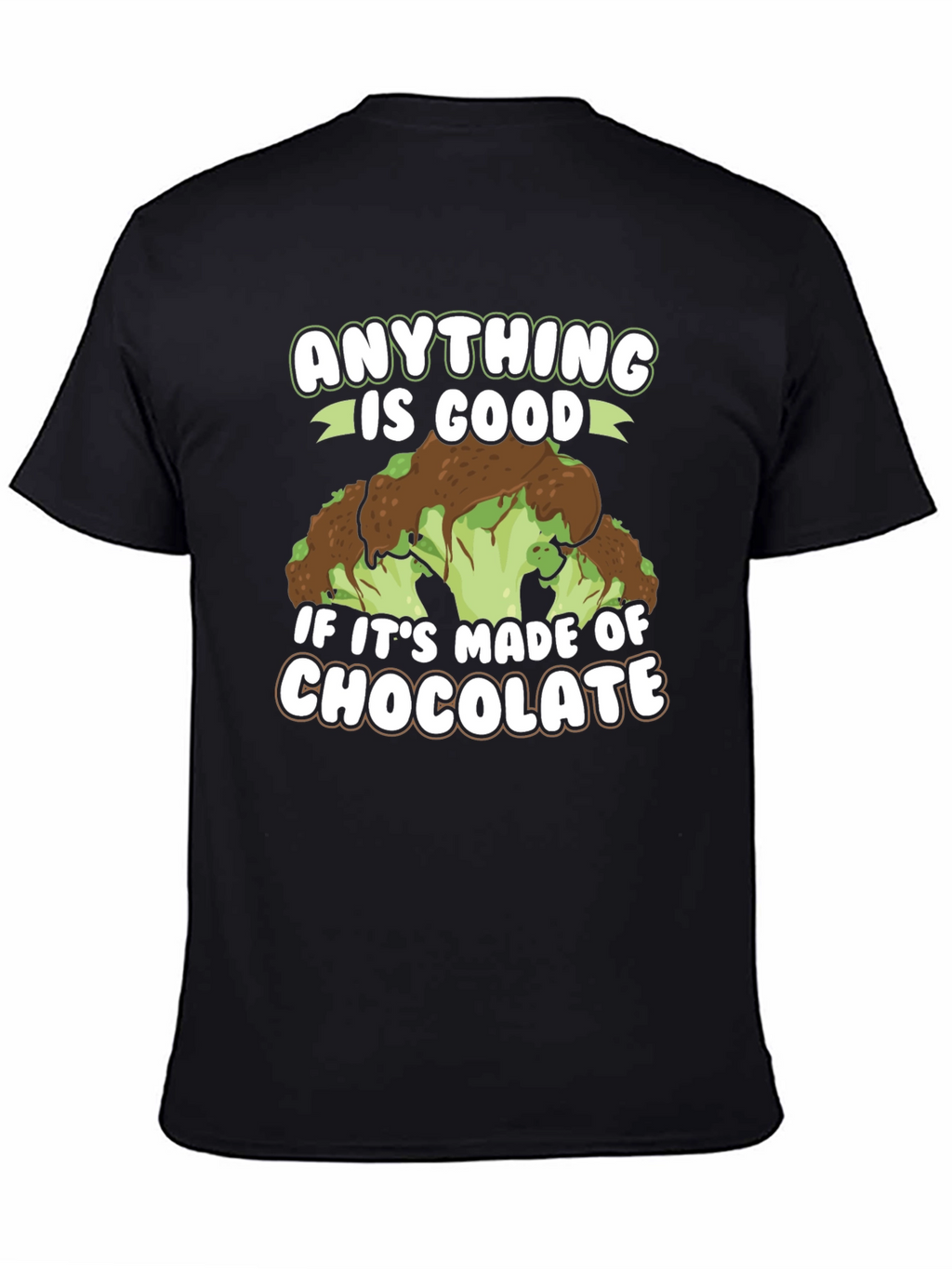 Chocolate Broccoli T-Shirt: Anything is Good!