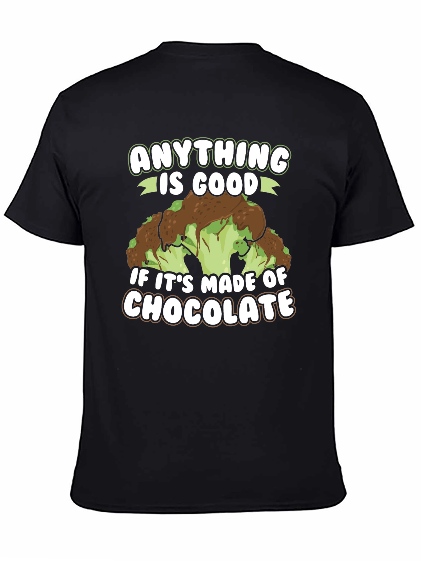 Chocolate Broccoli T-Shirt: Anything is Good!