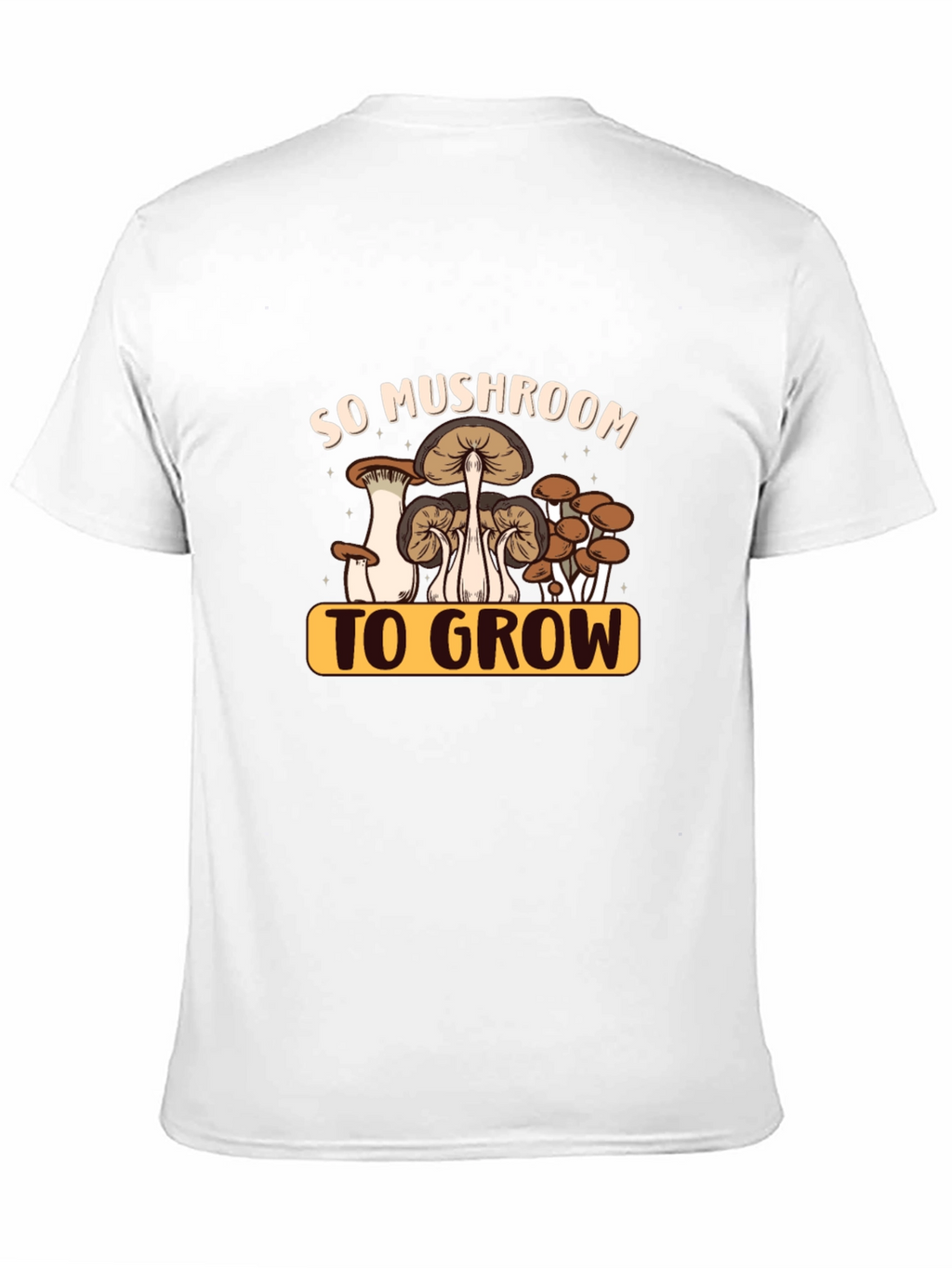 So Mushroom to Grow Graphic Tee - Unisex