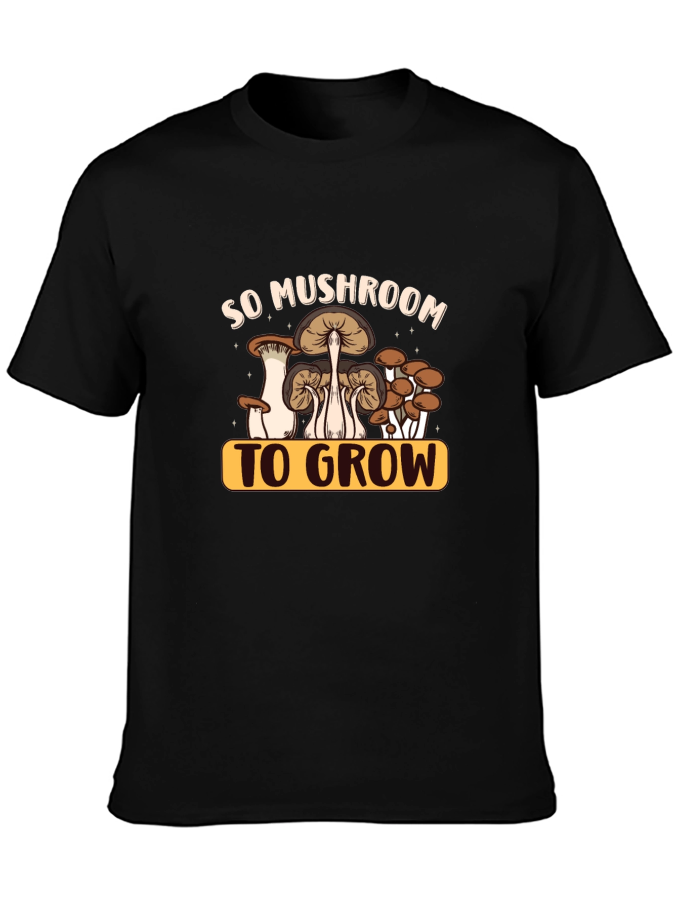 So Mushroom to Grow Graphic Tee - Unisex