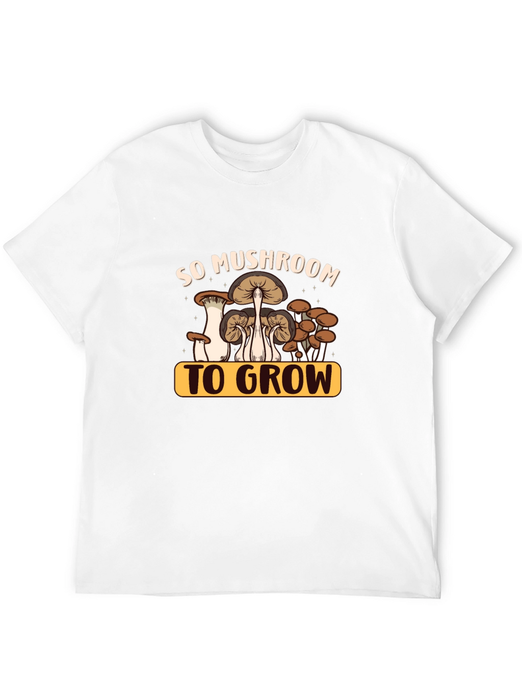 So Mushroom to Grow Graphic Tee - Unisex