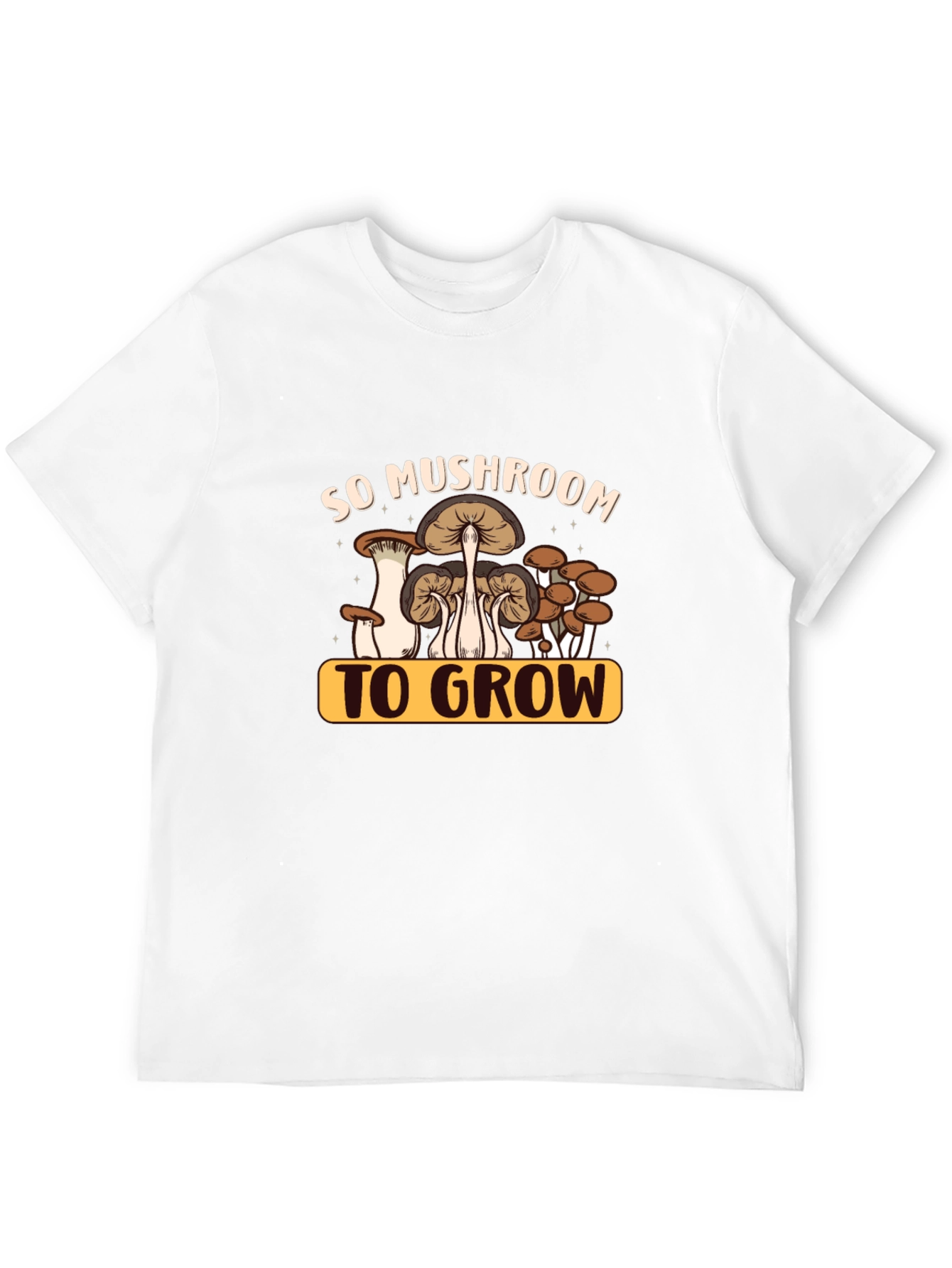 So Mushroom to Grow Graphic Tee - Unisex