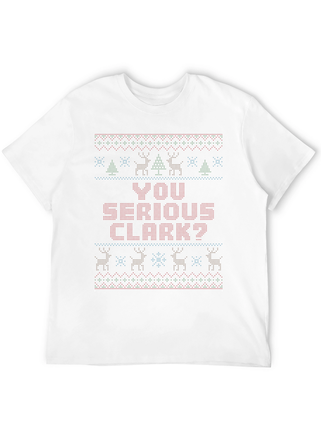 You Serious Clark? Christmas T-Shirt