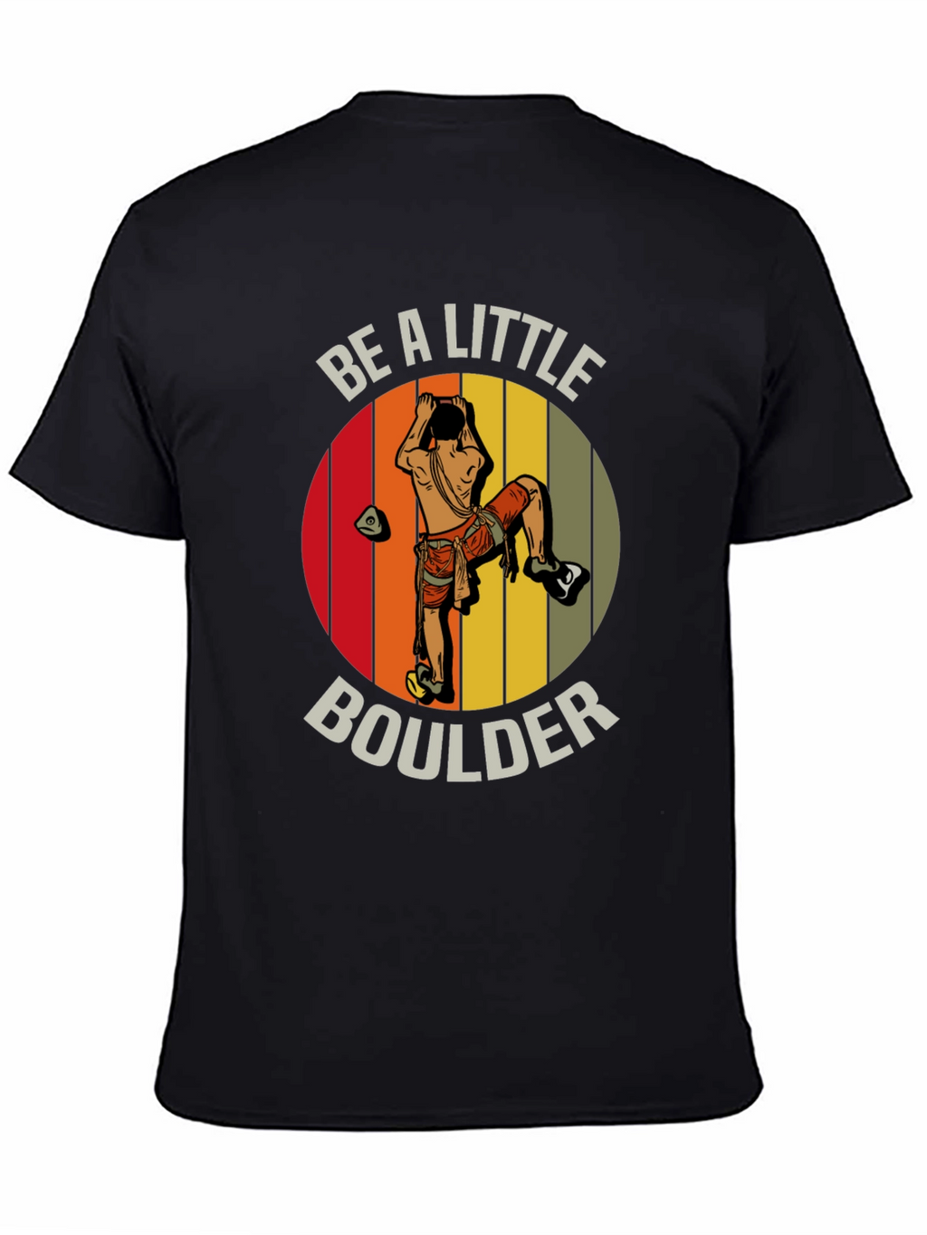 Be A Little Boulder T-Shirt - Climbing Graphic Tee