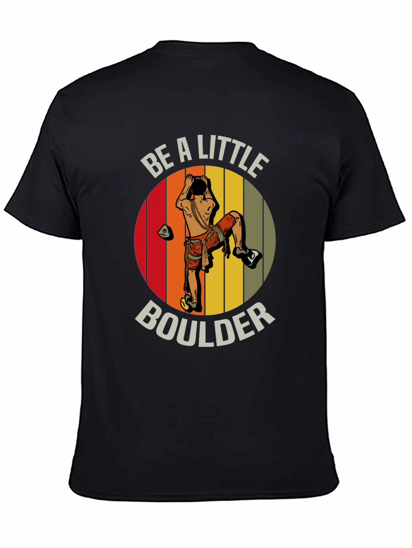 Be A Little Boulder T-Shirt - Climbing Graphic Tee