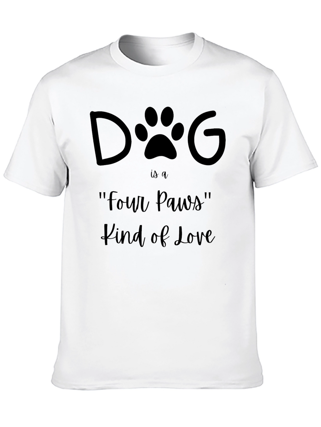 Dog Four Paws Kind of Love T-Shirt