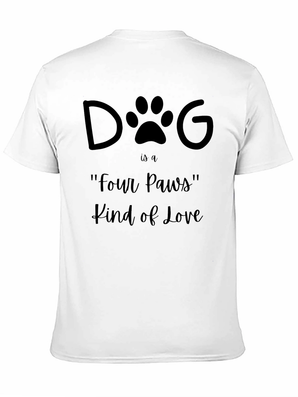 Dog Four Paws Kind of Love T-Shirt