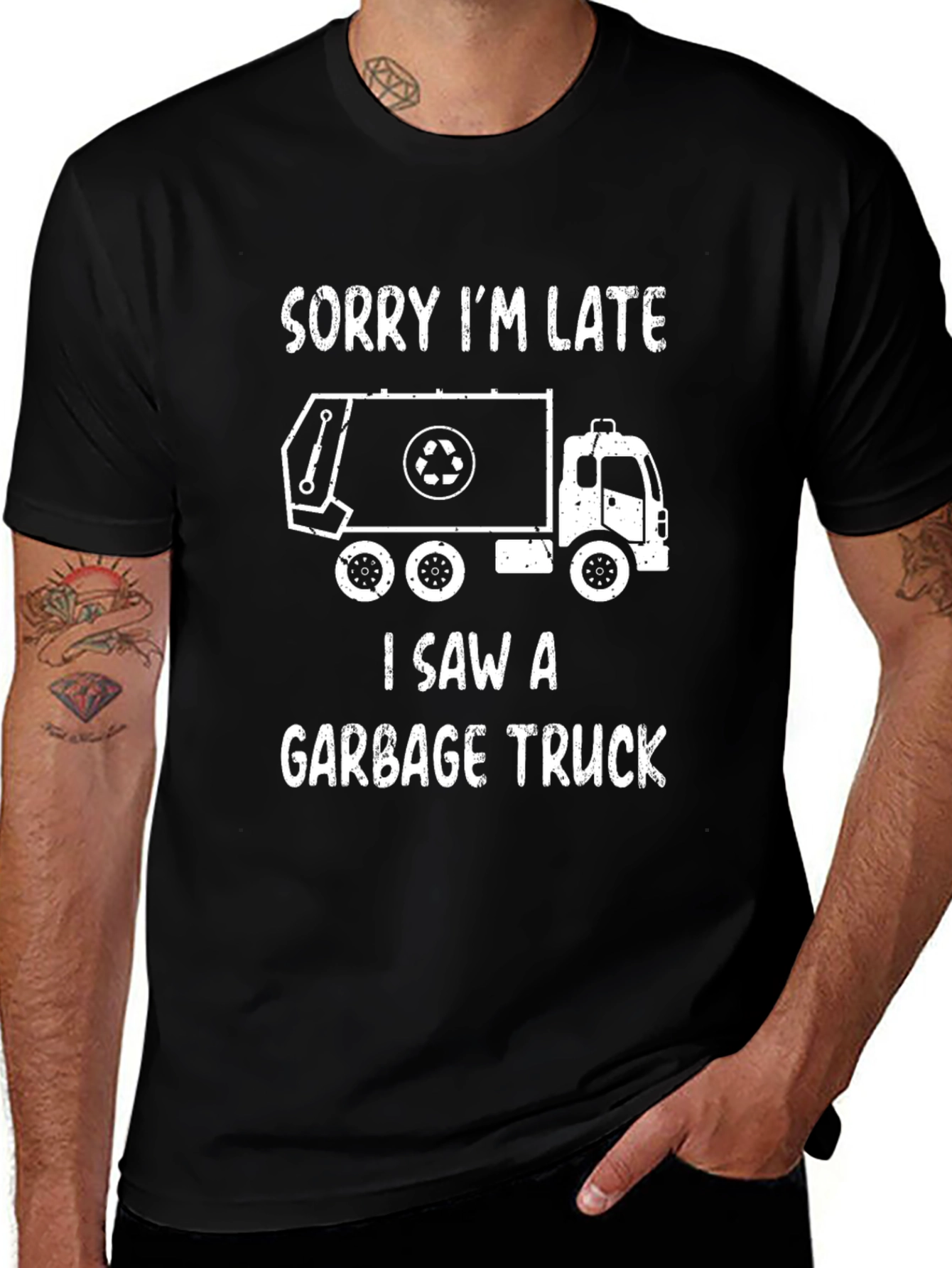 Funny Garbage Truck T-Shirt - Sorry Im Late!