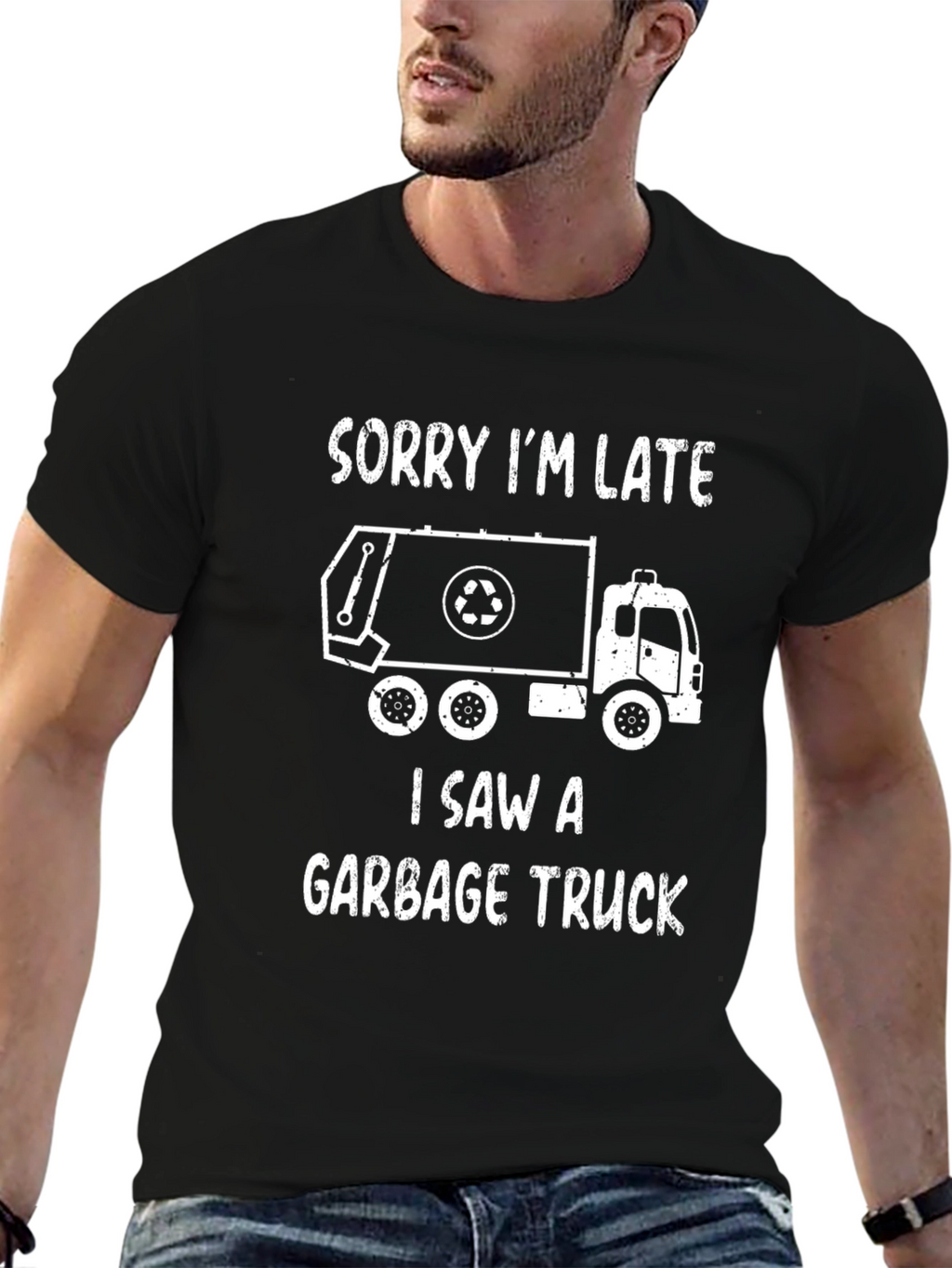 Funny Garbage Truck T-Shirt - Sorry Im Late!