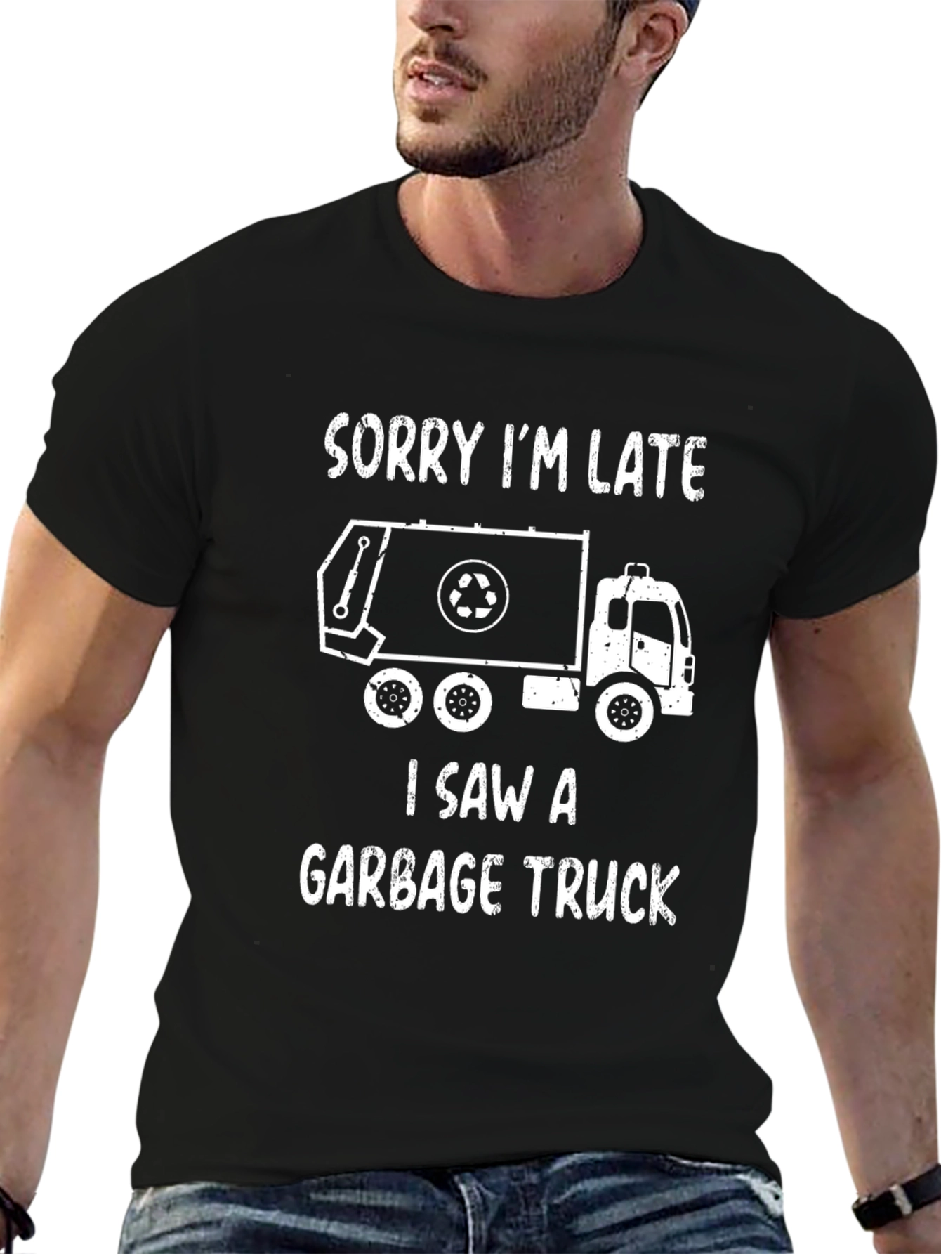 Funny Garbage Truck T-Shirt - Sorry Im Late!
