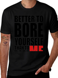 Better To Bore Yourself Funny Graphic T-Shirt