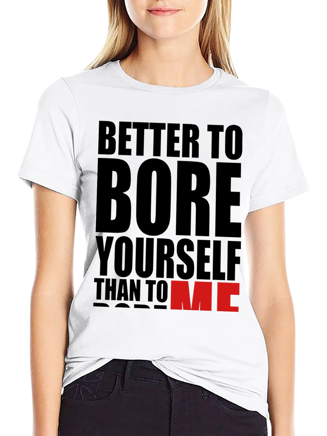 Better To Bore Yourself Funny Graphic T-Shirt