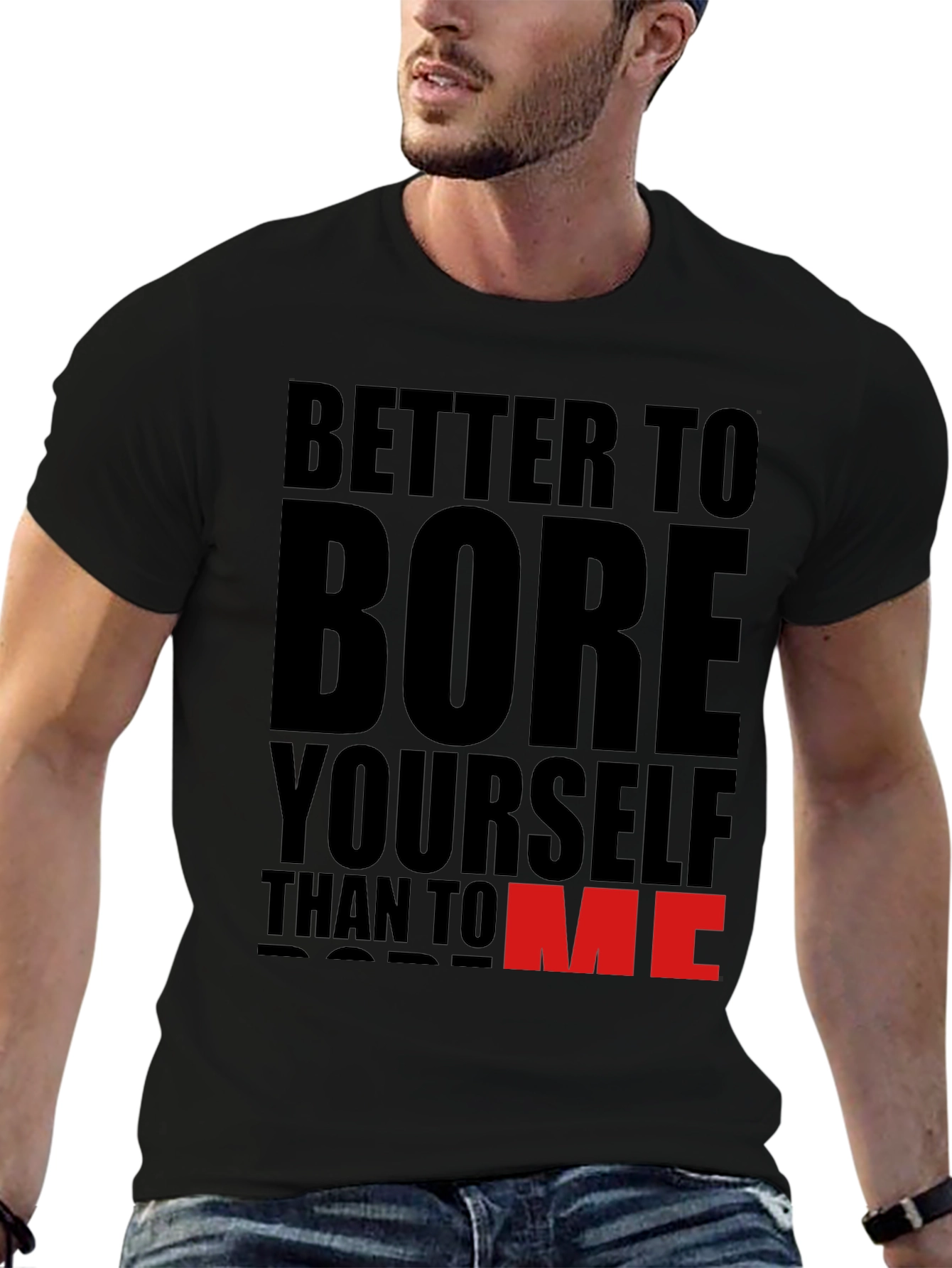 Better To Bore Yourself Funny Graphic T-Shirt