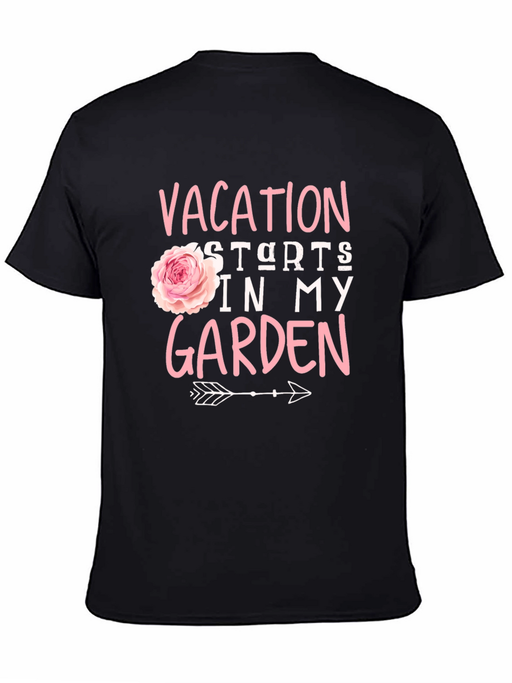 Vacation Starts In My Garden T-Shirt